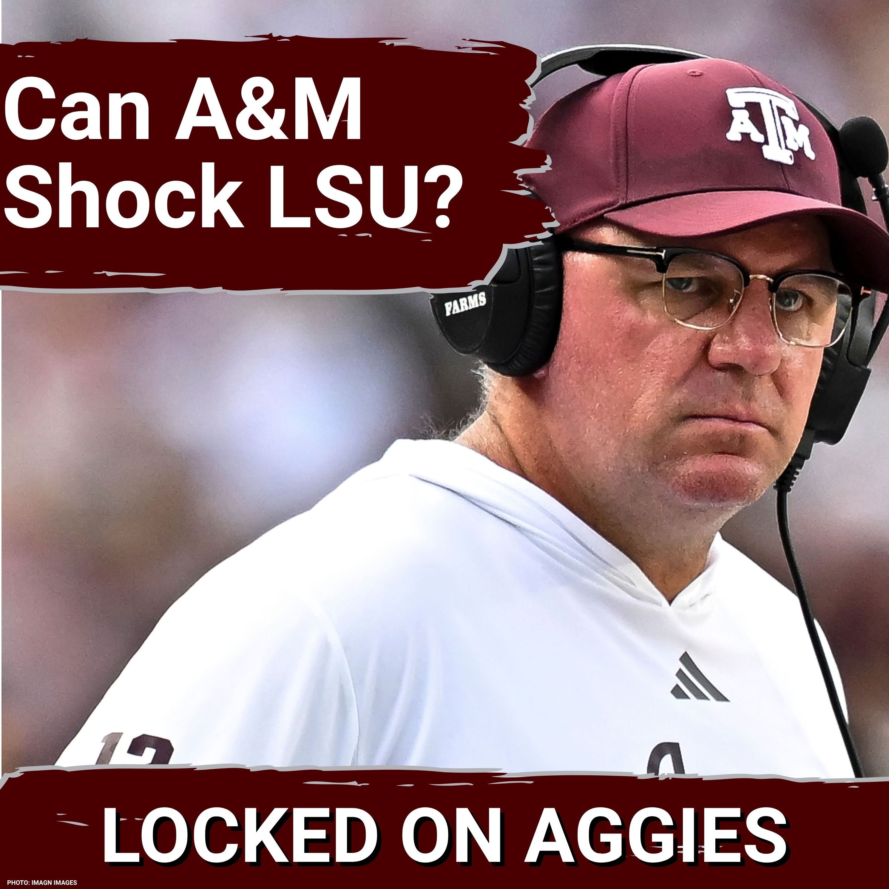 PRESSURE: Can Texas A&M’s Marcel Reed and Offense CRACK LSU’s Reinforced Defense? episode artwork