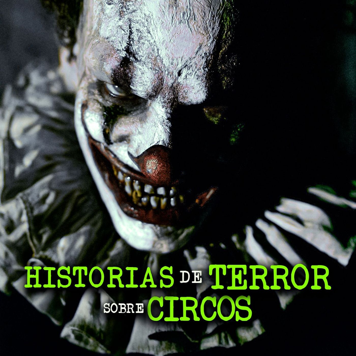 HISTORIAS MÁS ATERRADORAS DE CIRCOS