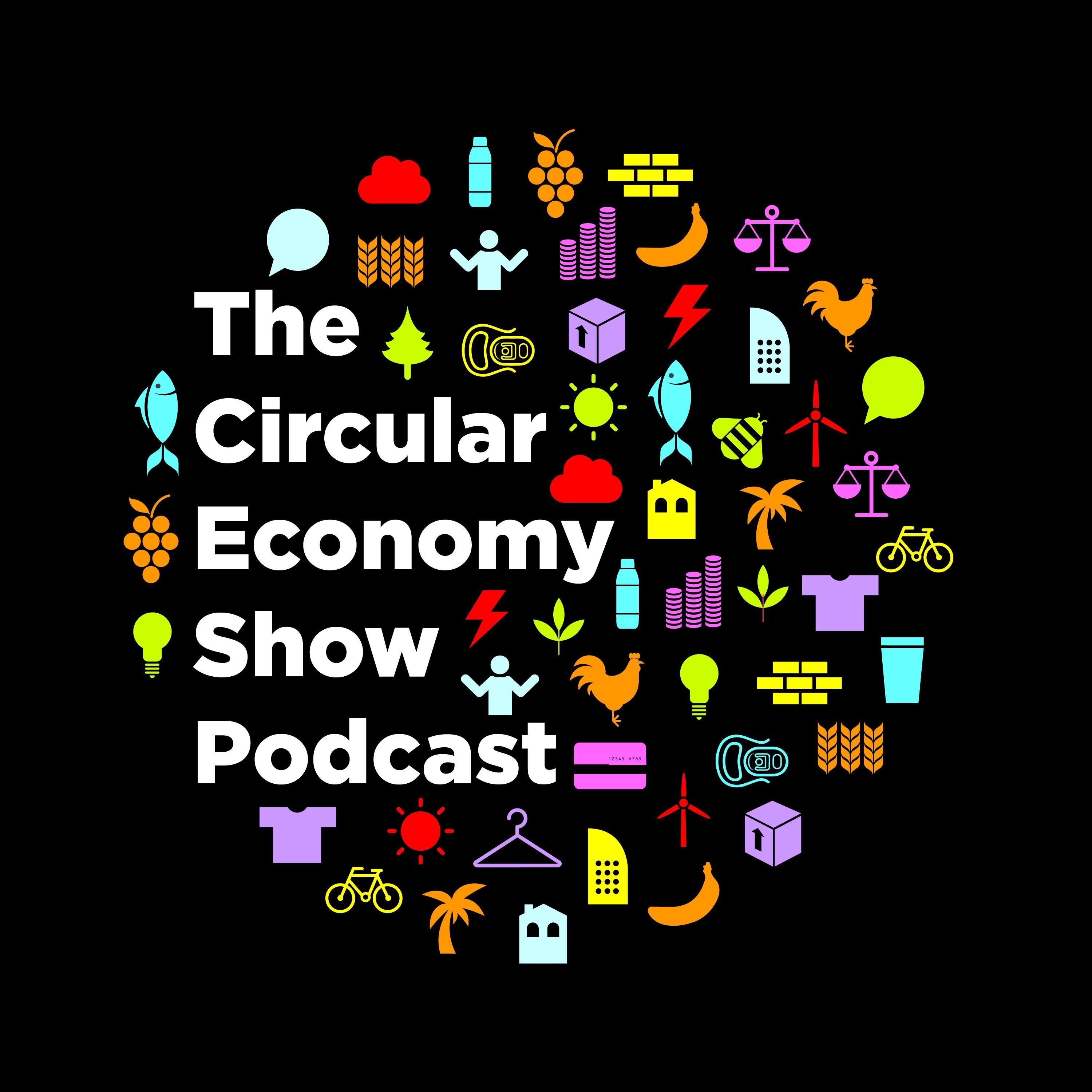 Welcome to the Circular Economy Show Podcast