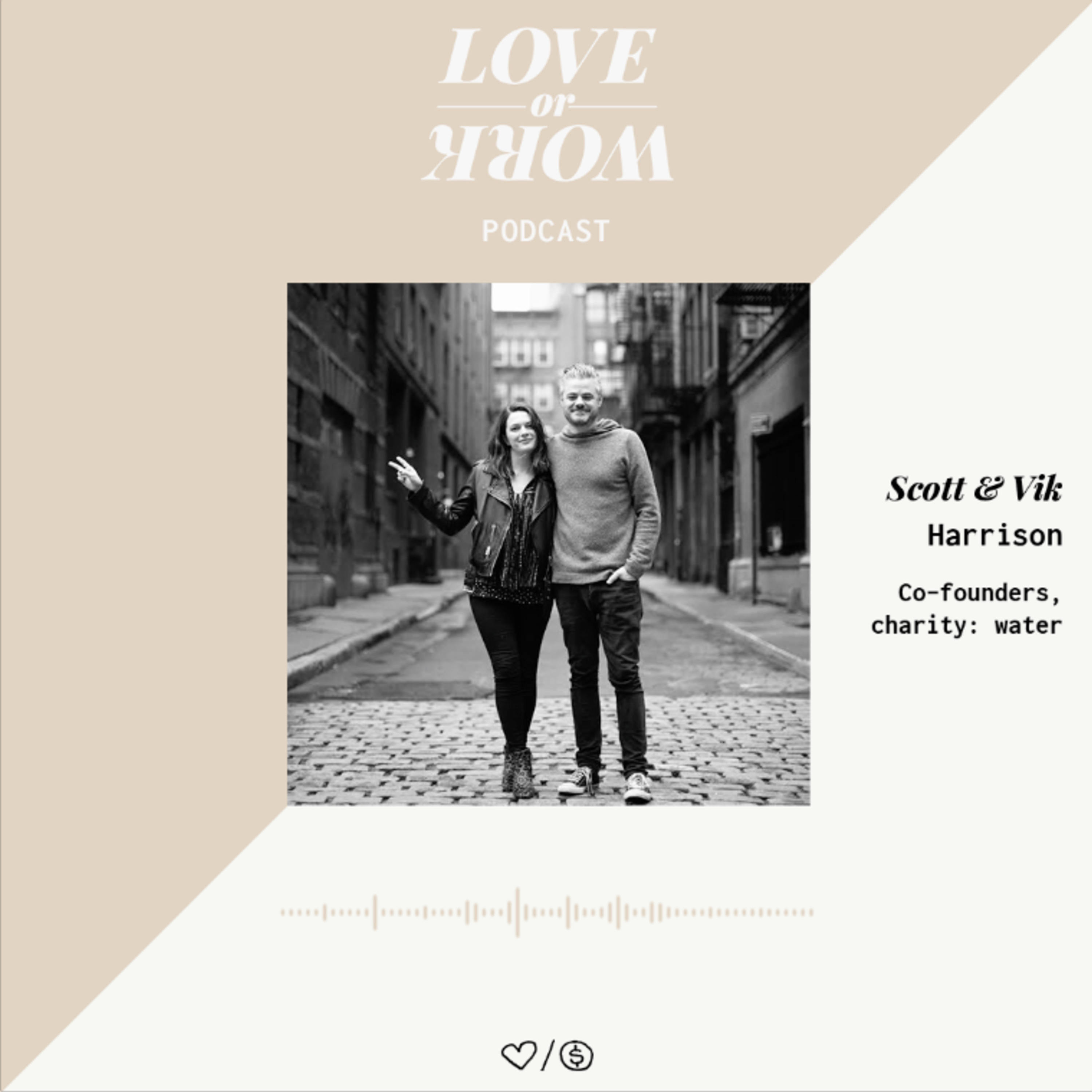 Charity: water | Vik + Scott Harrison