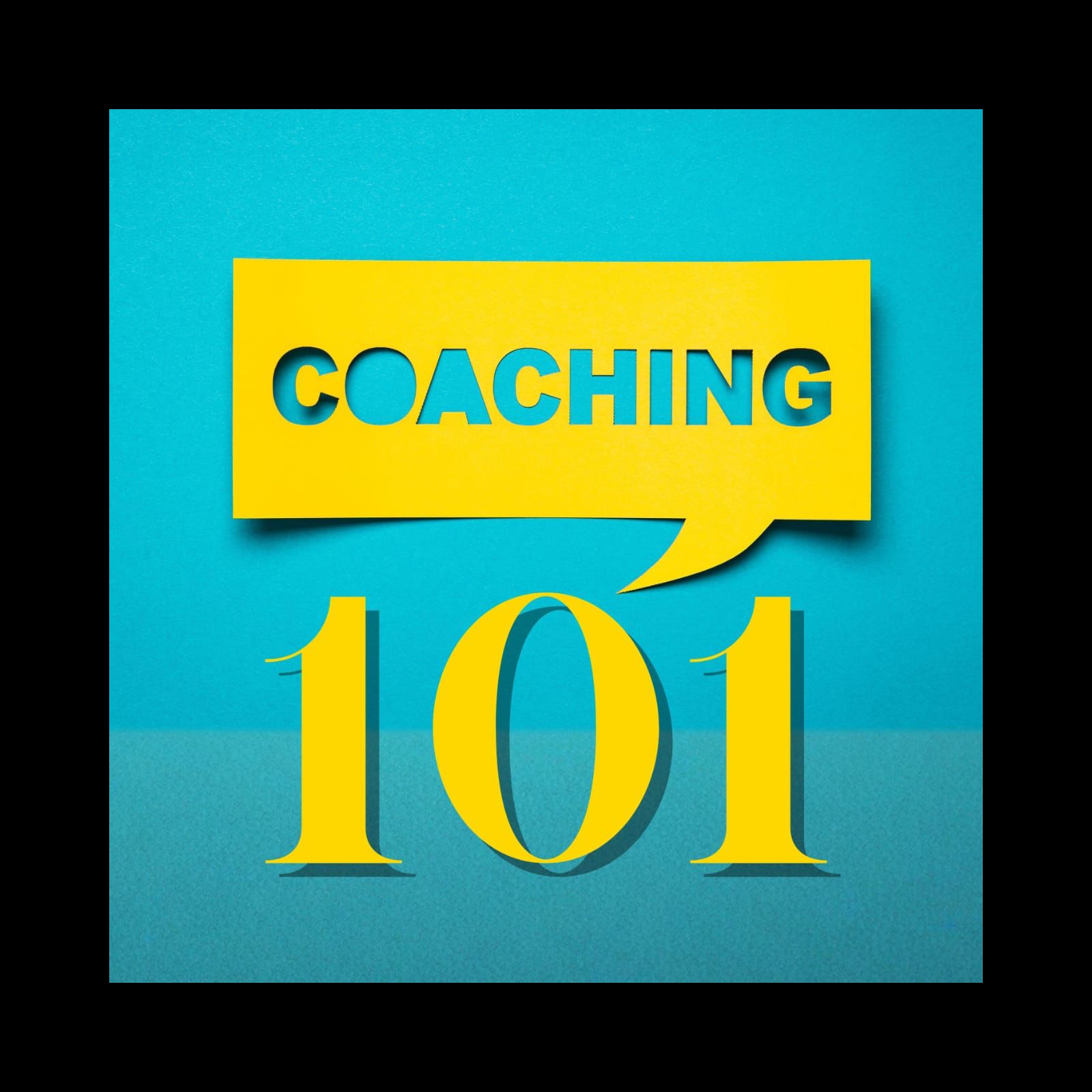 Coaching 101, in its first season, features Coaching for Real Confidence — a powerful exploration of how true confidence is built from within, not borrowed from external validation. — COACHING 101 cover