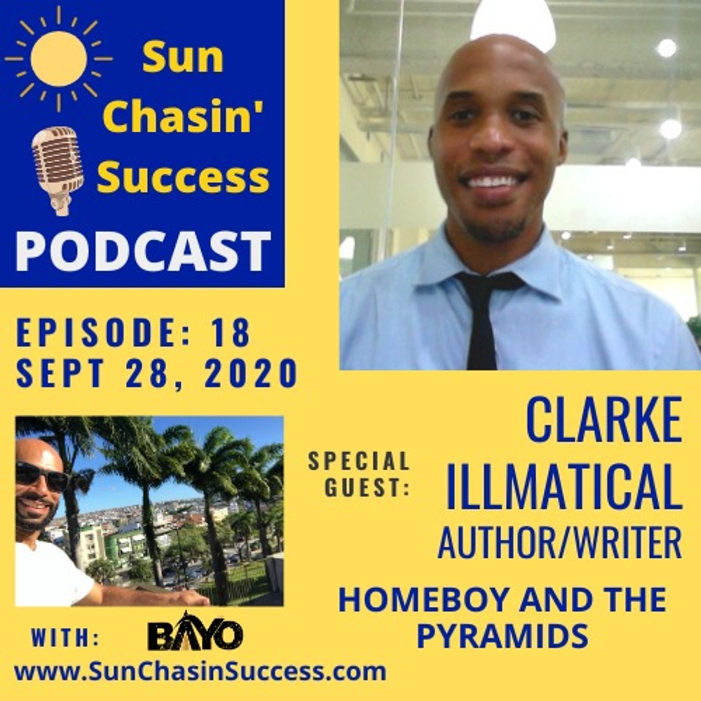#18 - CLARKE ILLMATICAL - AUTHOR OF HOMEBOY AND THE PYRAMIDS - The So-Called Black Man's Travel Guide