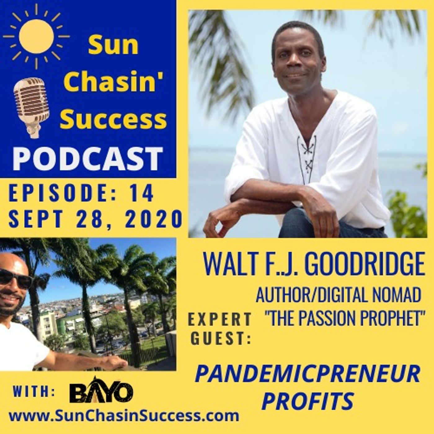 #14 - WALT F.J. GOODRIDGE The Passion Prophet Shows Us How To Profit As Pandemic Preneurs