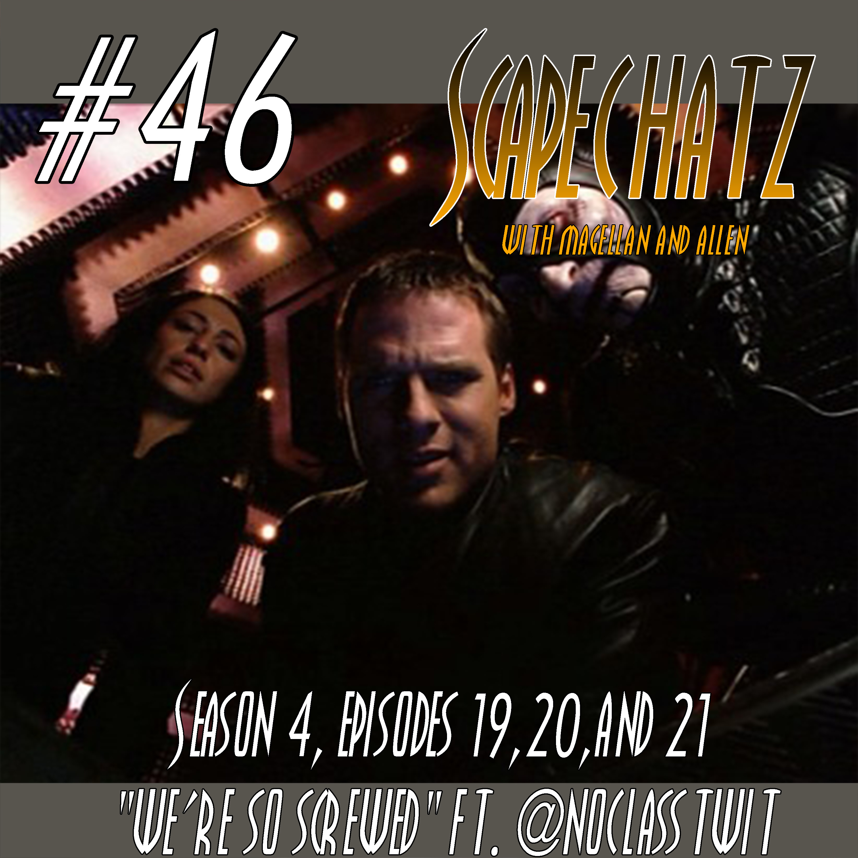 Farscape 4.19, 4.20, & 4.21 'We're So Screwed' ft. Matthew V. aka @NoClassTwit | ScapeChatz 46