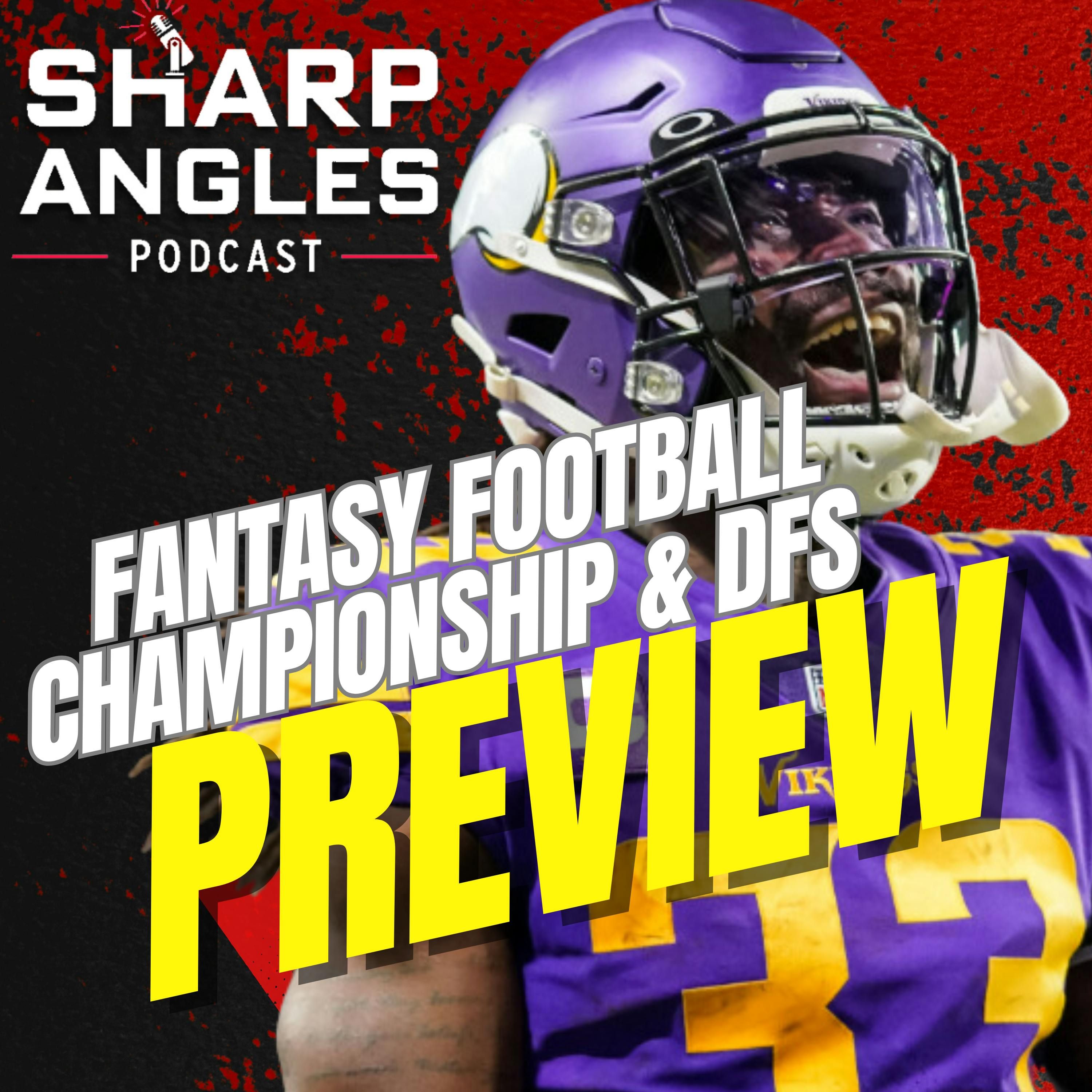 Fantasy Football Preview | NFL Week 17 | Fantasy Football Championship Week | Sharp Angles Podcast
