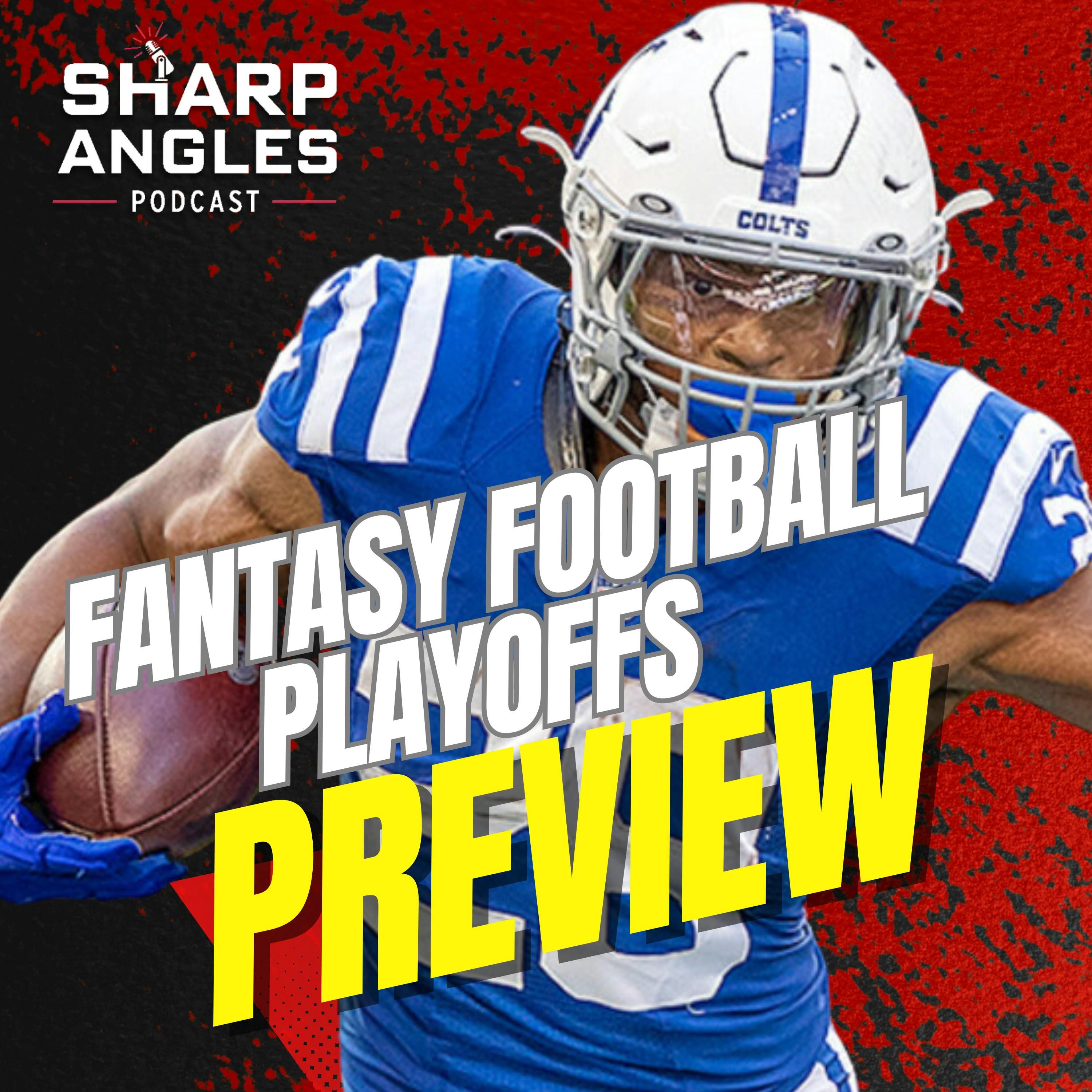 Fantasy Football Playoffs | Fantasy Preview | Rich Hribar & Ray Summerlin | Sharp Angles Podcast