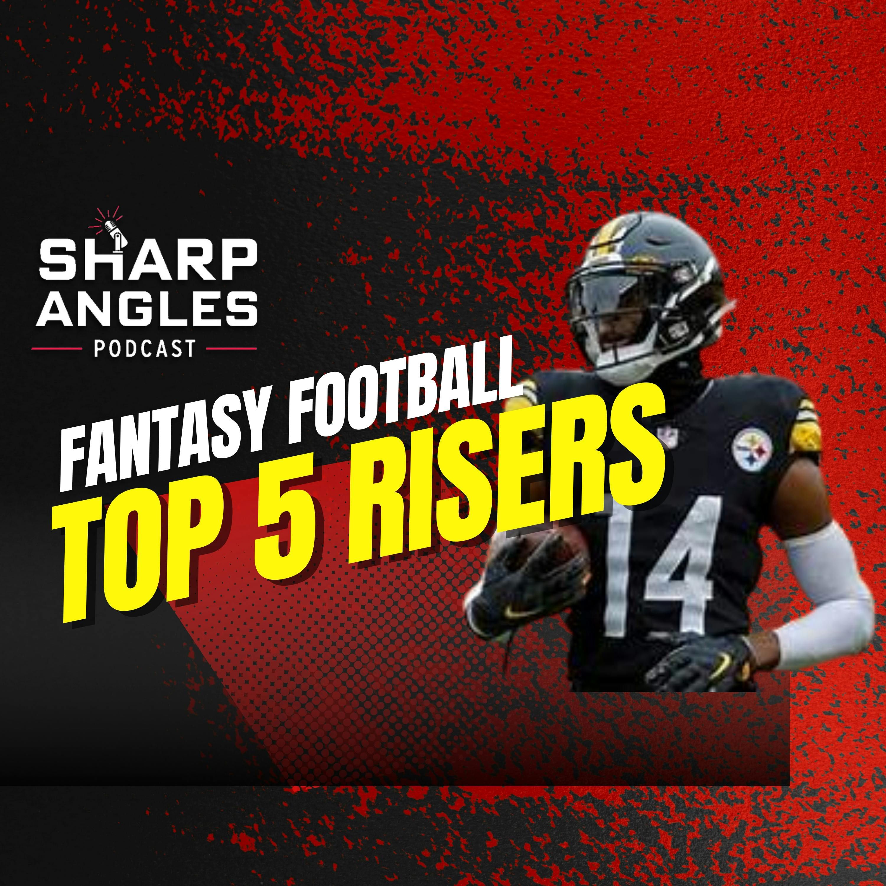 Fantasy Football Risers | 5 Players to Draft in Fantasy Football | Rich Hribar & Ray Summerlin