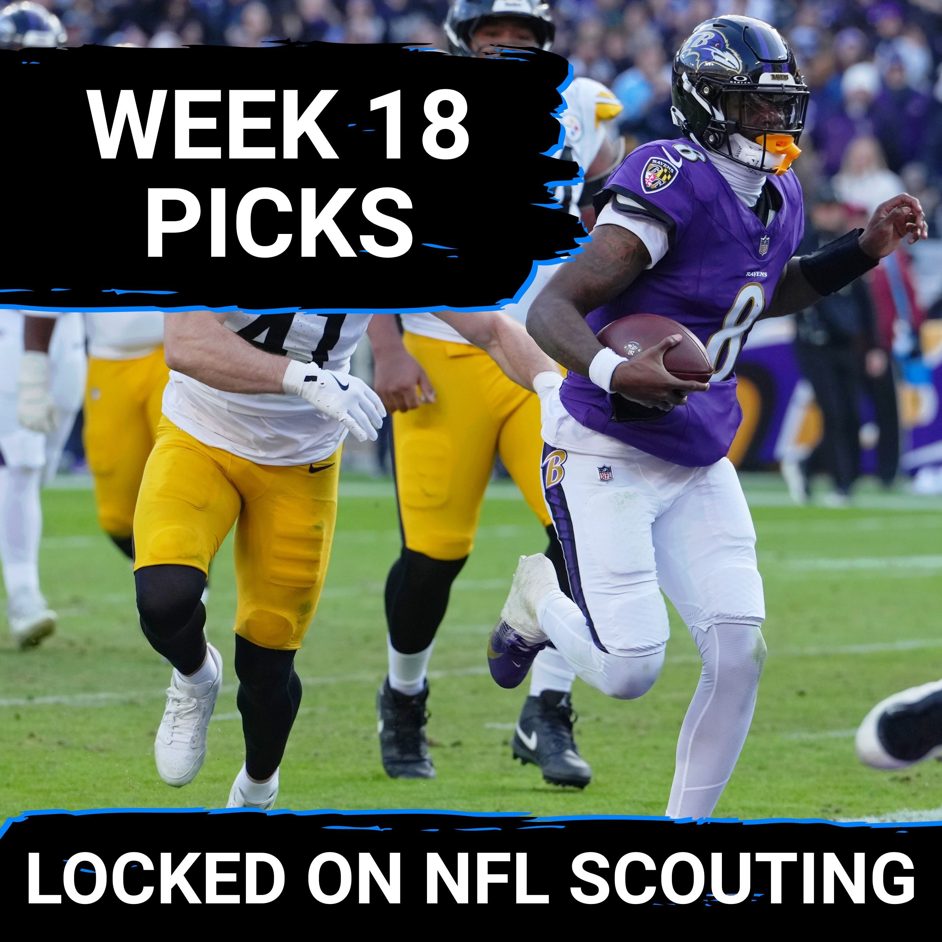 WEEK 18 PICKS: Panthers or Bucs? Seahawks or 49ers? Steelers or Ravens? Lions or Bears?