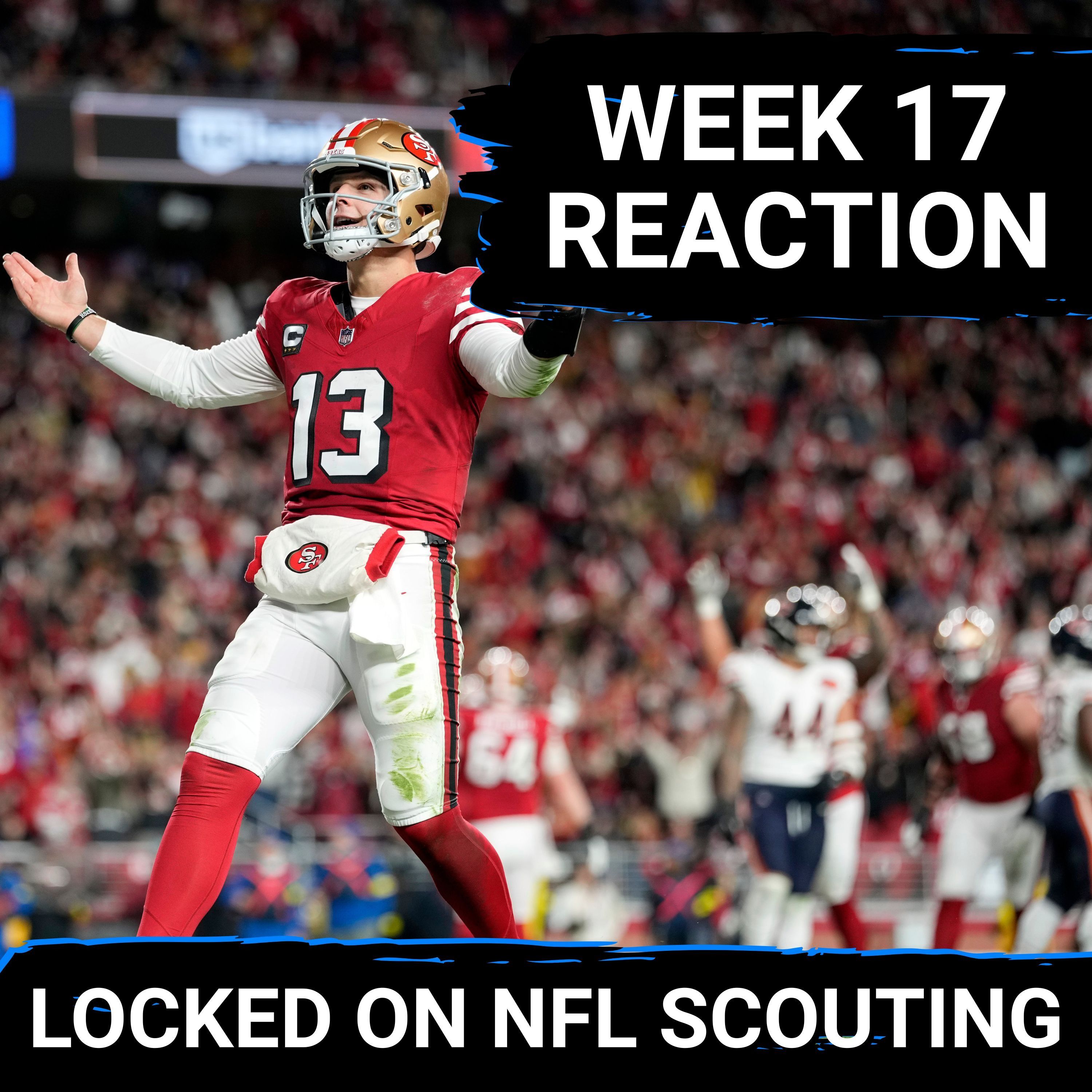 WEEK 17 REACTION: ​​Brock Purdy SURGES as 49ers Overcome Injuries, Division Races Down to the WIRE