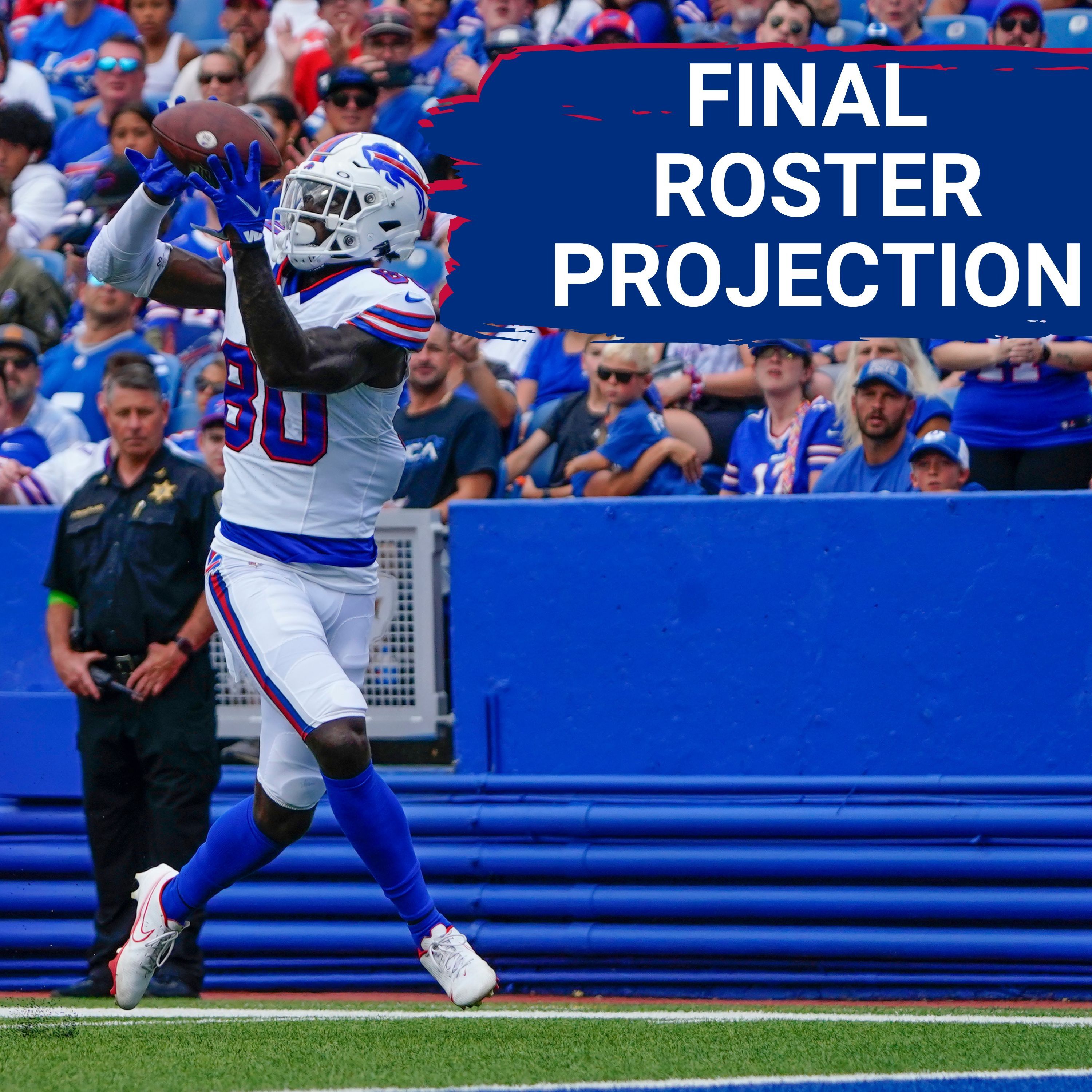 EXCLUSIVE: Buffalo's 53-Man Roster Projection | CHALLENGING Decisions for Bills at WR, OL, LB and CB