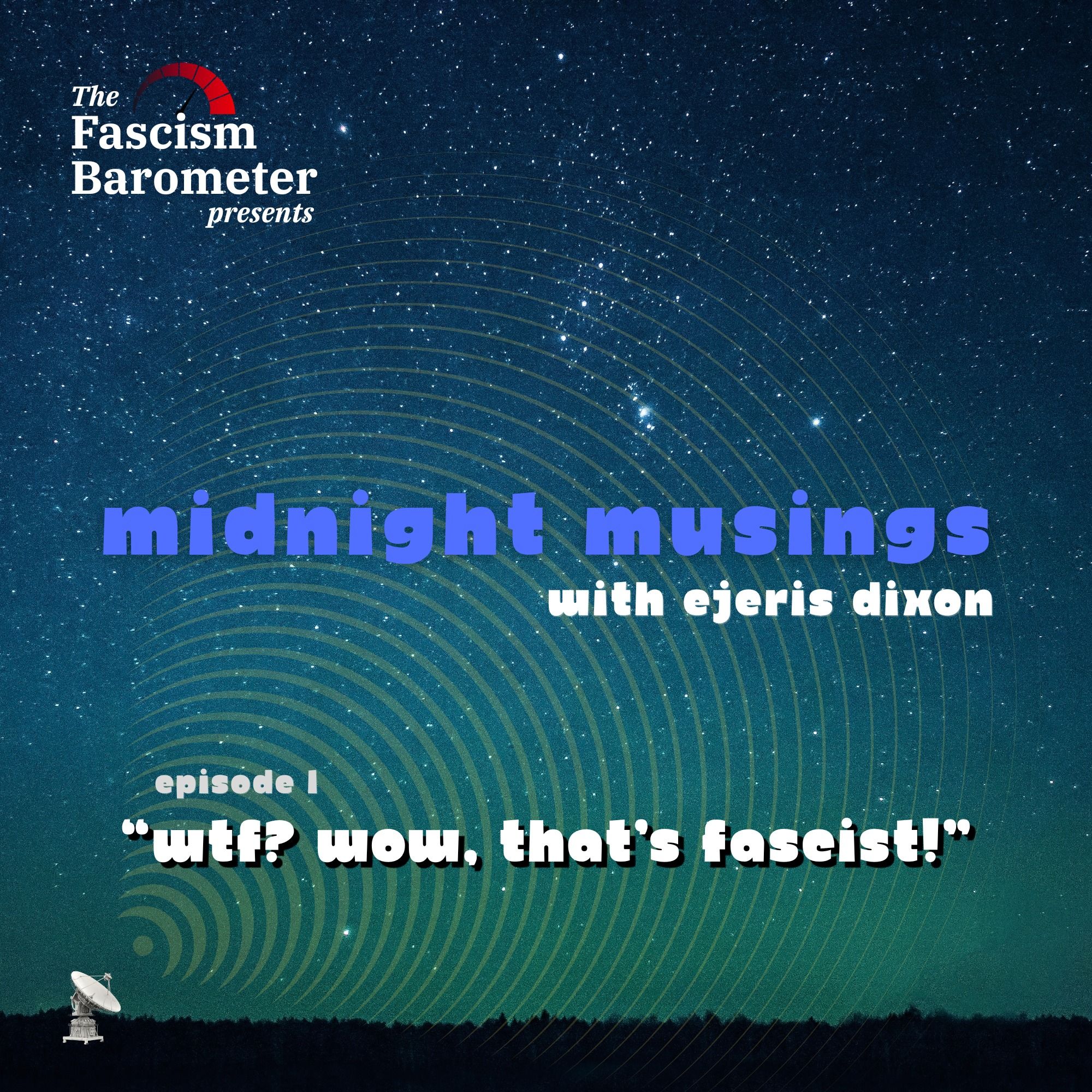 Midnight Musings: WTF? WOW, That’s Fascist!!