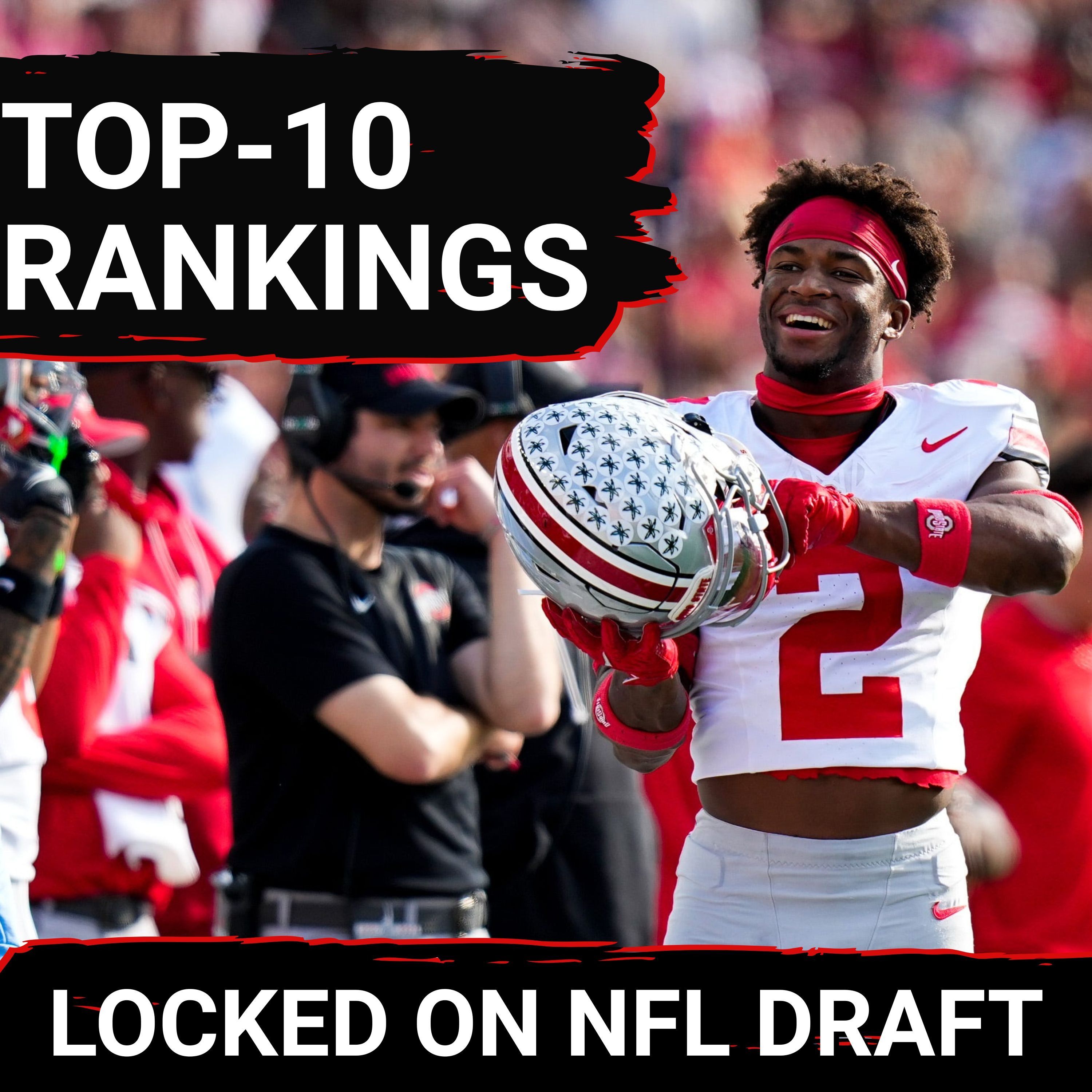 NFL Draft Top 10 Prospects Revealed:  Midseason Rankings From Caleb Downs to Jeremiah Love