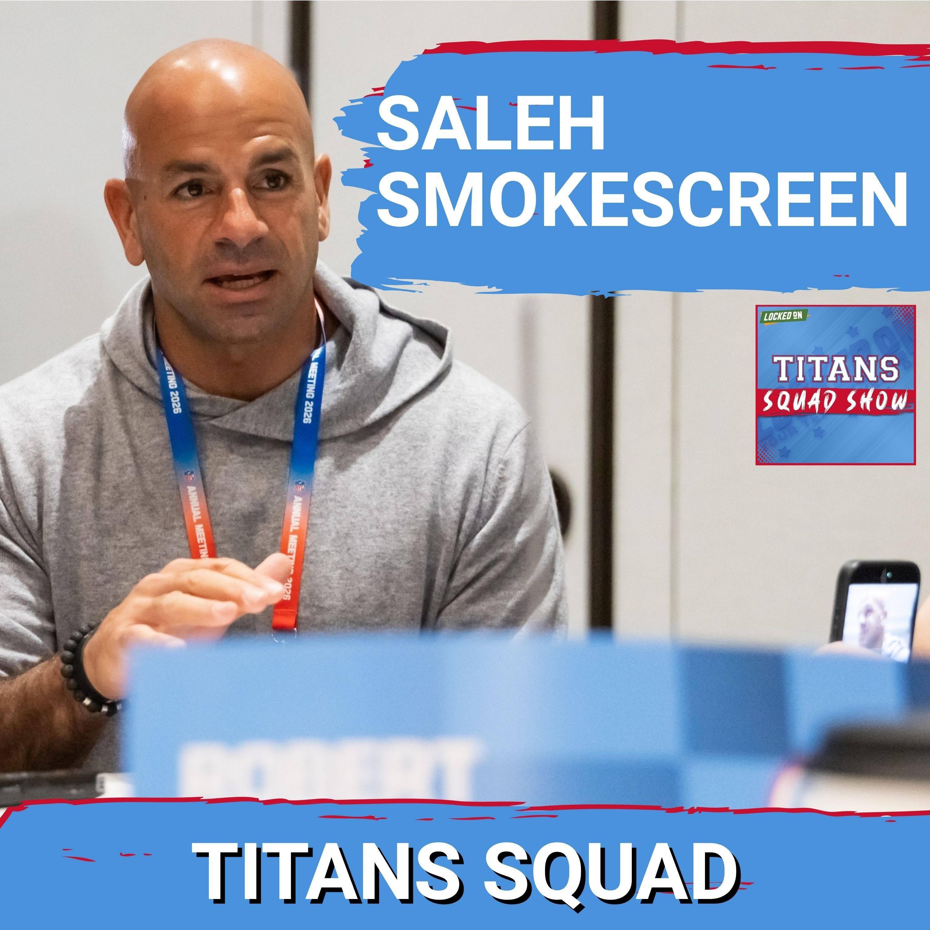 TITANS SQUAD SHOW: DO NOT BELIEVE Robert Saleh's RB praise, Jeremiyah Love is STILL an option