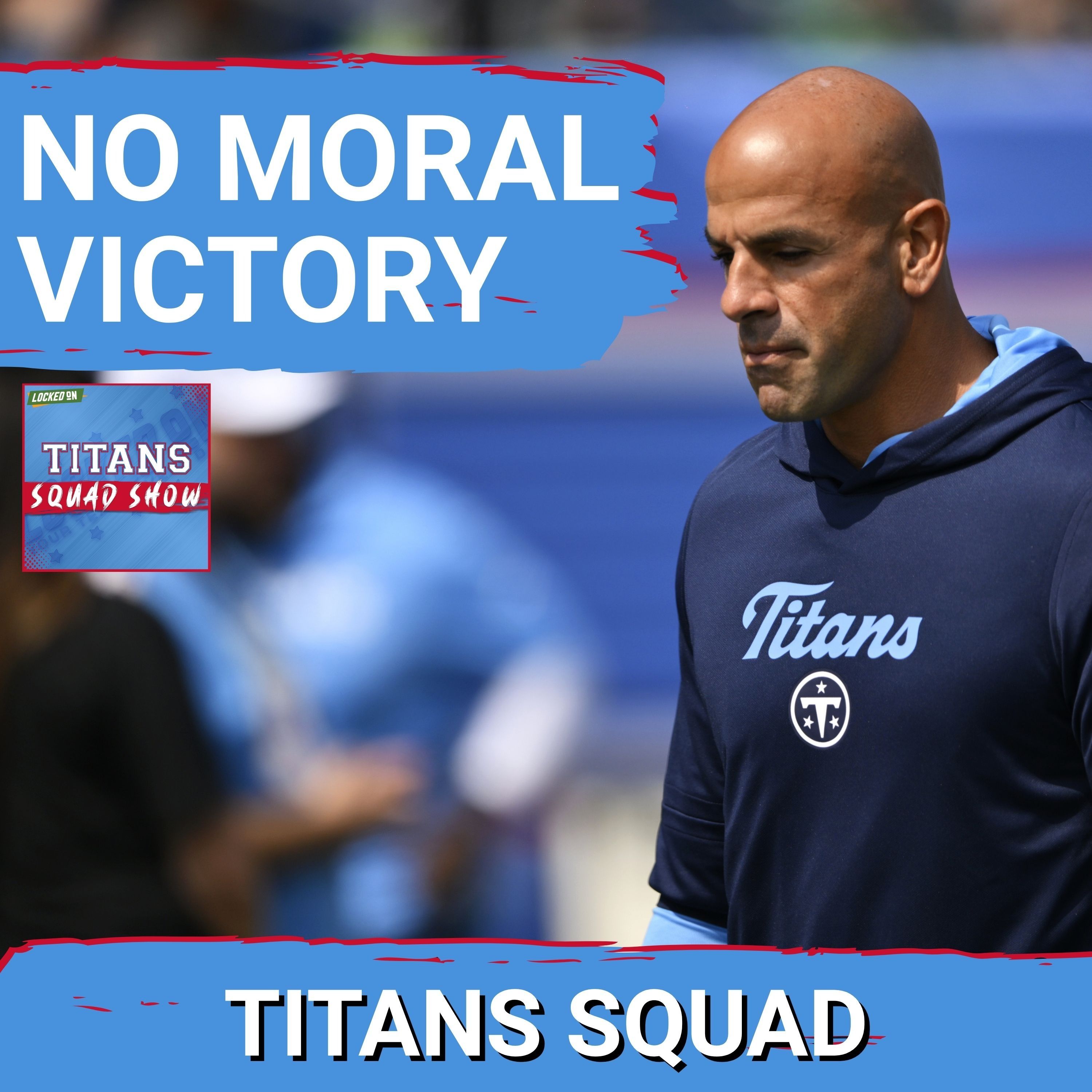 Titans Squad Show: Titans FALL to Eagles in HEARTBREAKER, Robert Saleh REJECTS moral victories episode artwork