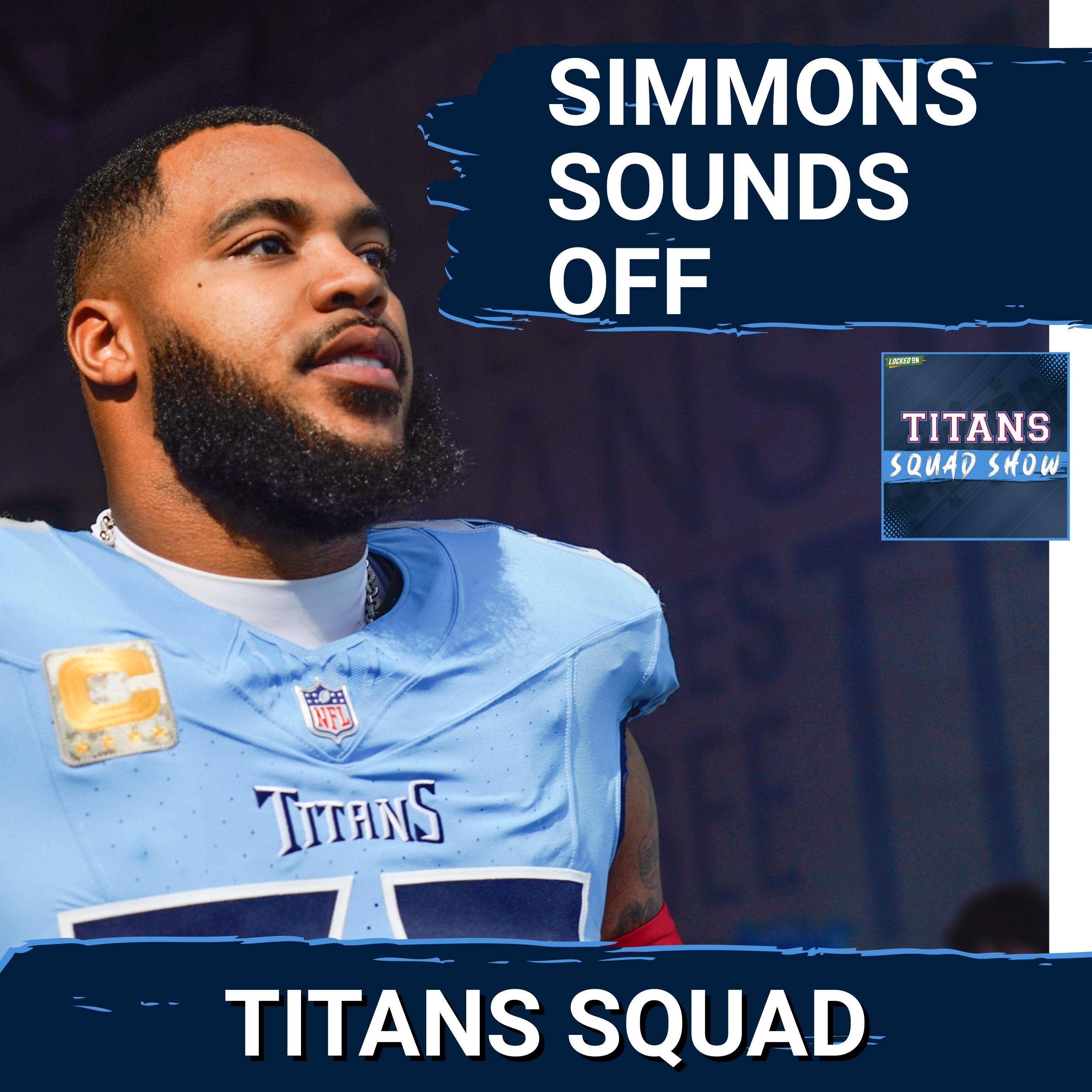 TITANS SQUAD SHOW: Jeffery Simmons SOUNDS OFF, Offensive Line LACKS LEADERSHIP & penalty PROBLEMS