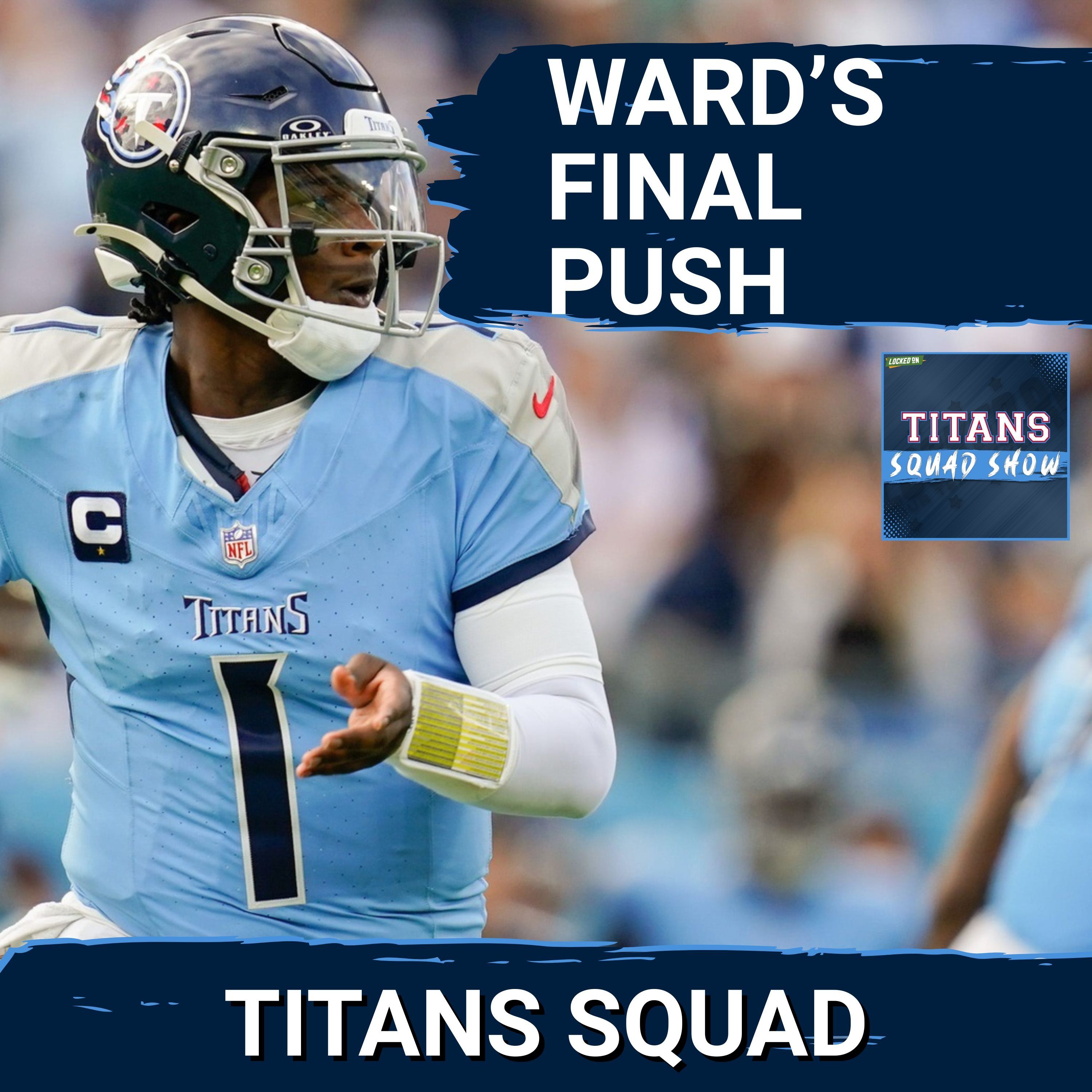 TITANS SQUAD SHOW: Cam Ward MUST FINISH STRONG vs. Jaguars