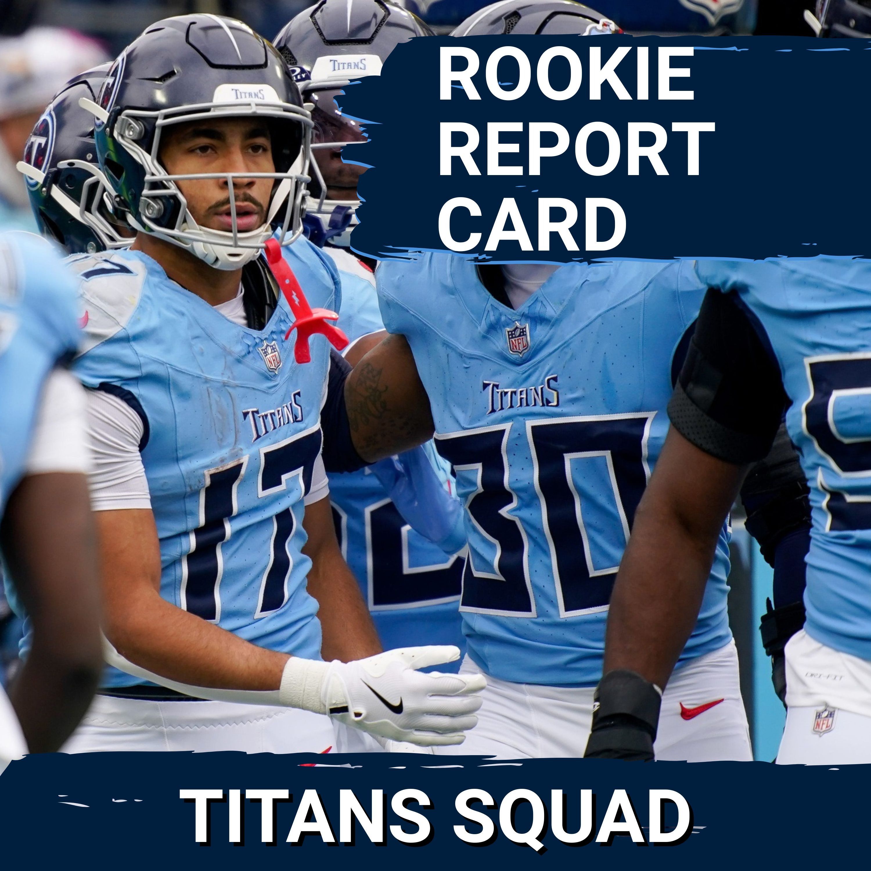 TITANS SQUAD SHOW: Chim Dike EXCEEDS expectations, MIDSEASON GRADES for rookie class & trade talks