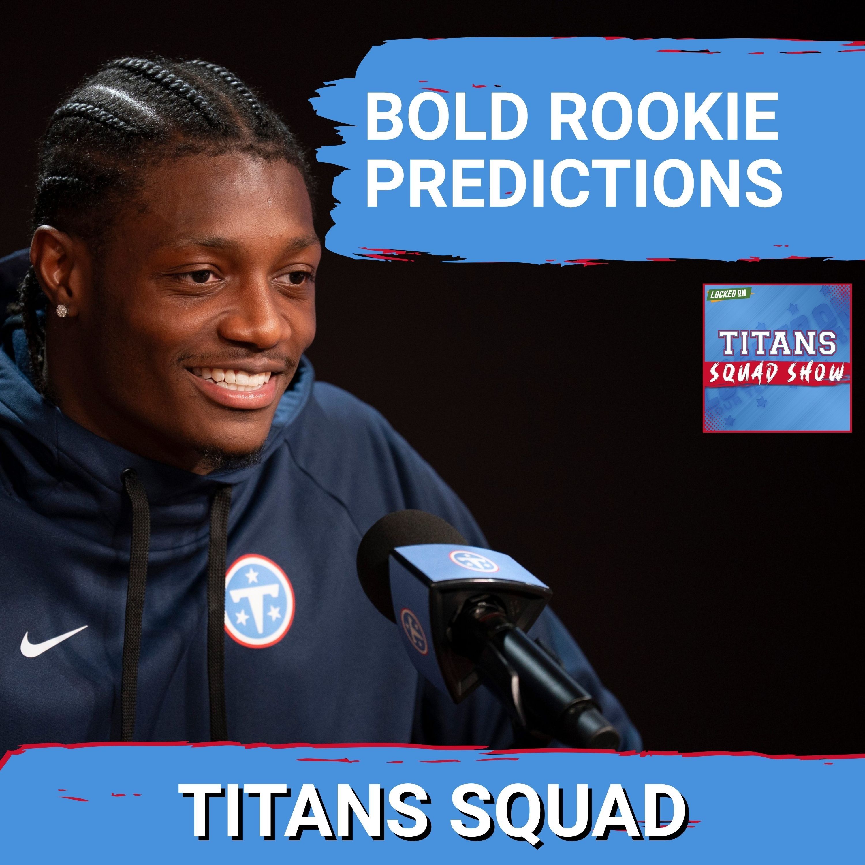 TITANS SQUAD SHOW: Carnell Tate for OROY? Other BOLD predictions you can't ignore — Locked On Titans - Daily Podcast On The Tennessee Titans cover