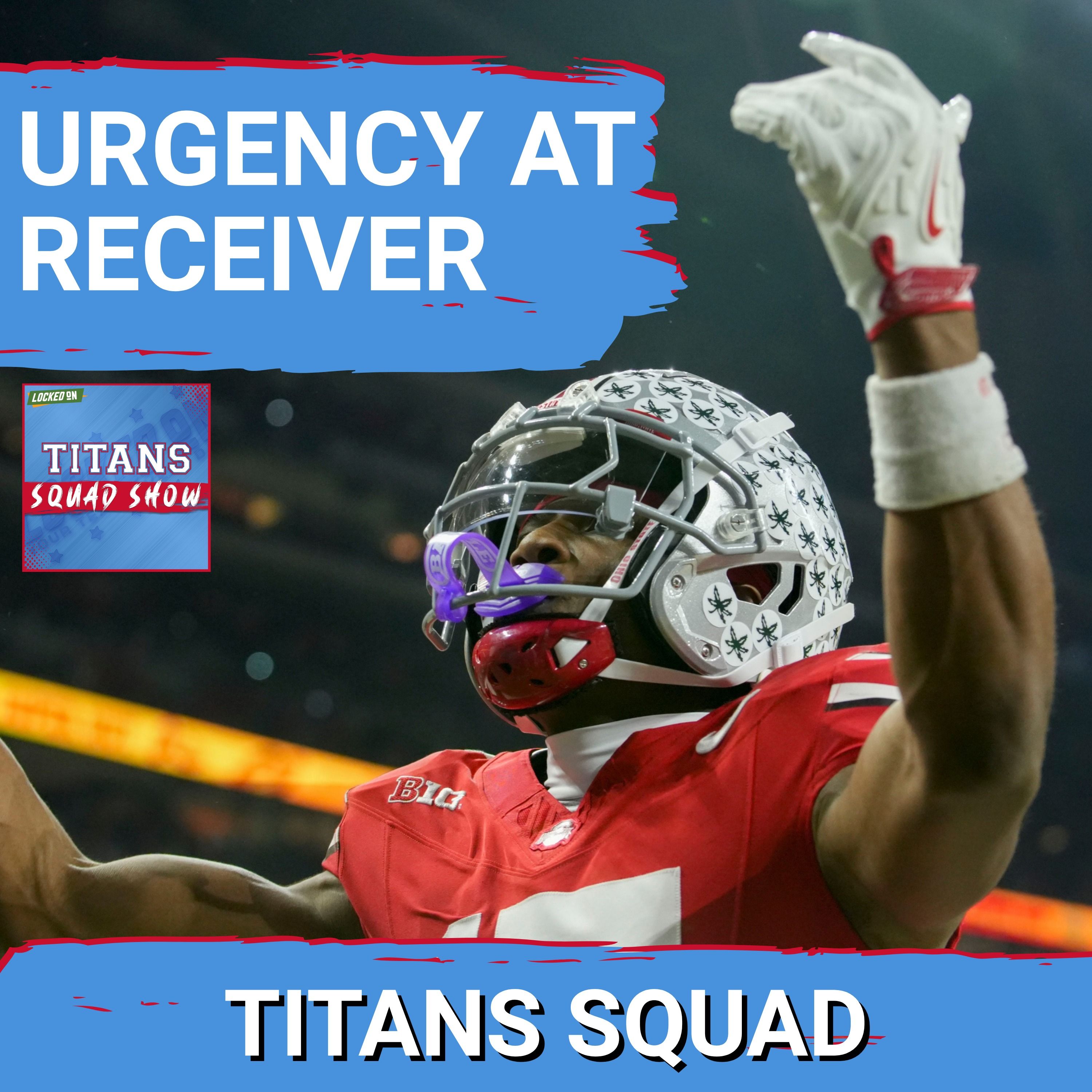 TITANS SQUAD SHOW: Titans NEED TO DRAFT a WR early + Carnell Tate, Denzel Boston, and other options