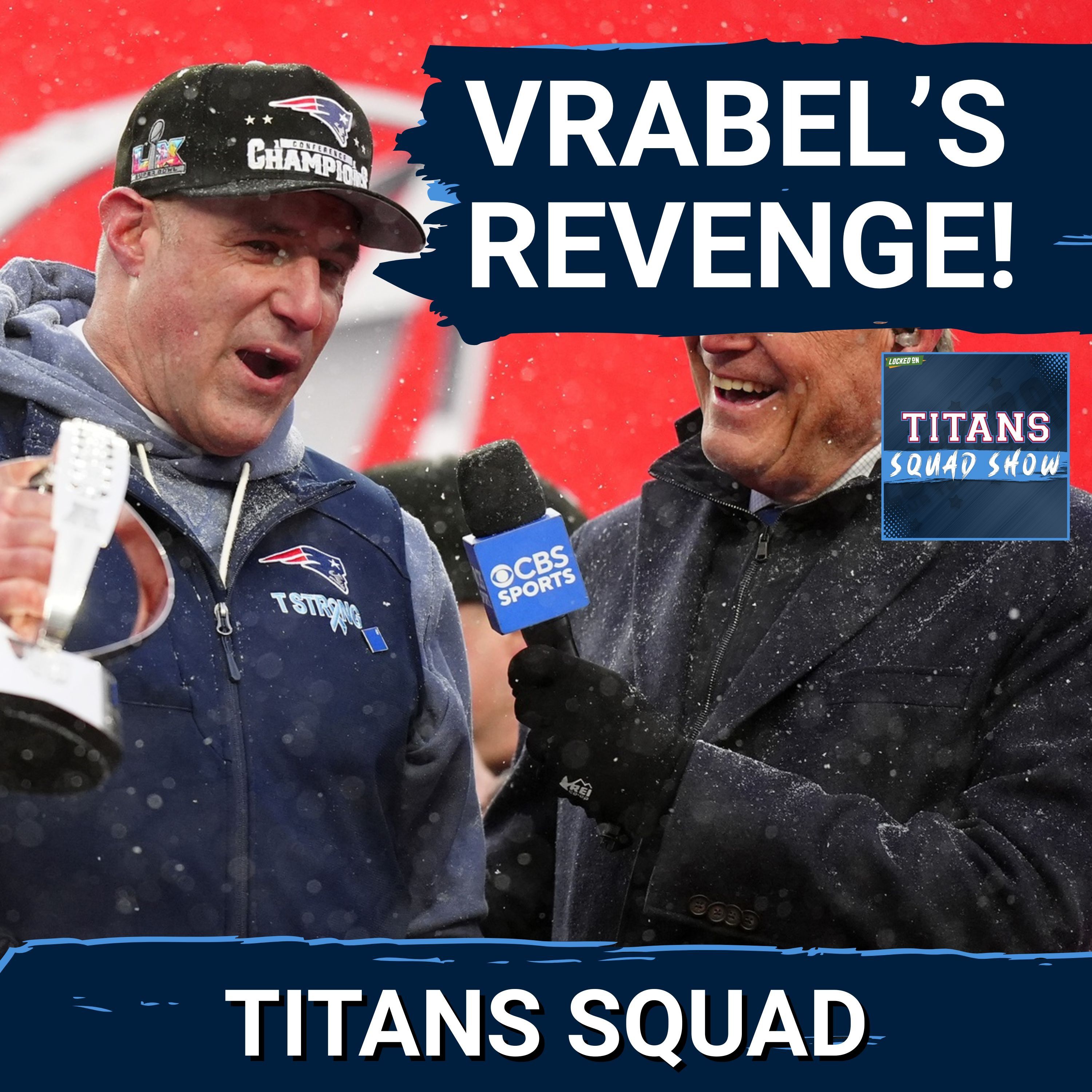 TITANS SQUAD SHOW: Vrabel Gets the LAST LAUGH, Titans Fans GRAPPLE with Patriots' Super Bowl Run