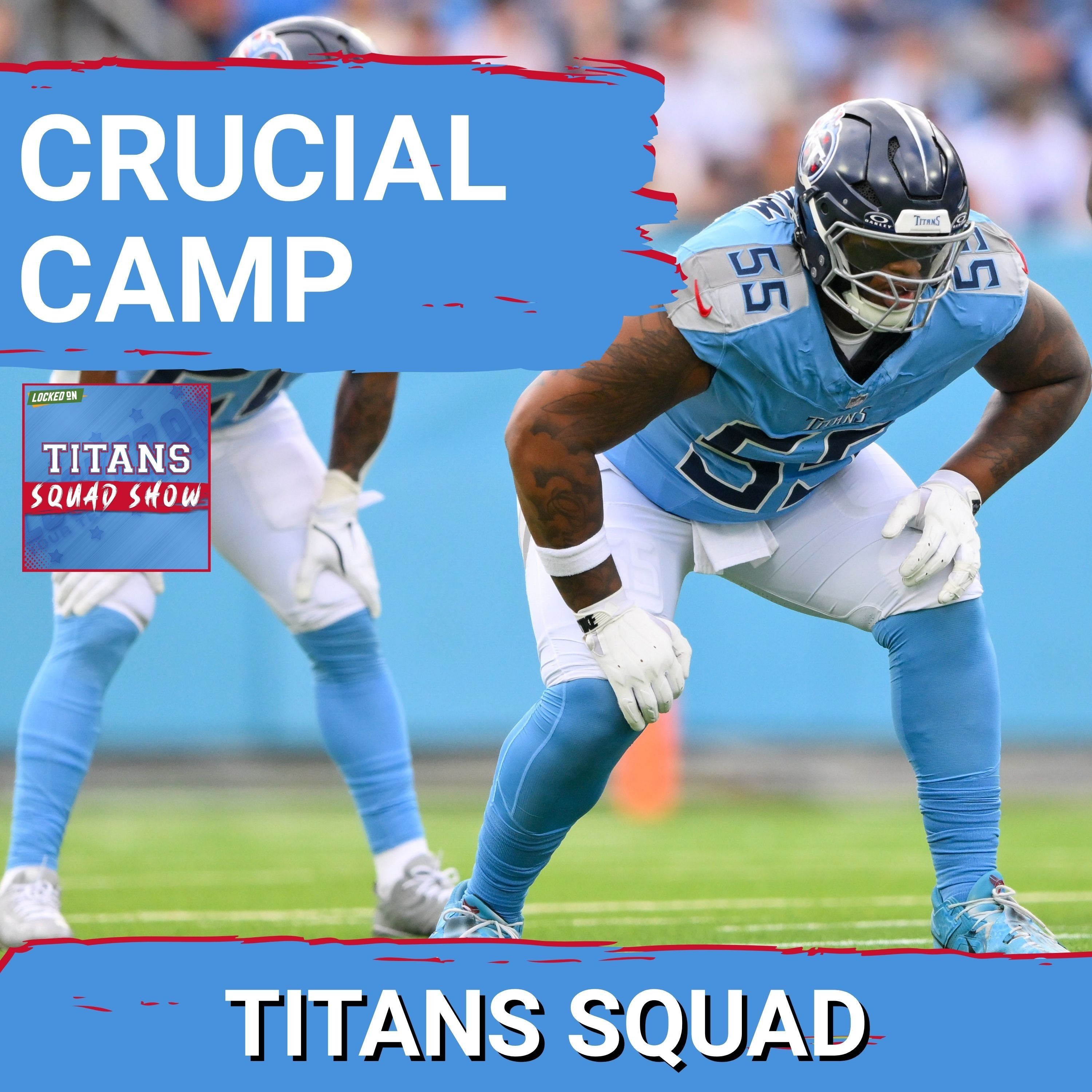 TITANS SQUAD SHOW: CRUCIAL training camp approaches, JC Latham enters MAKE-OR-BREAK summer episode artwork