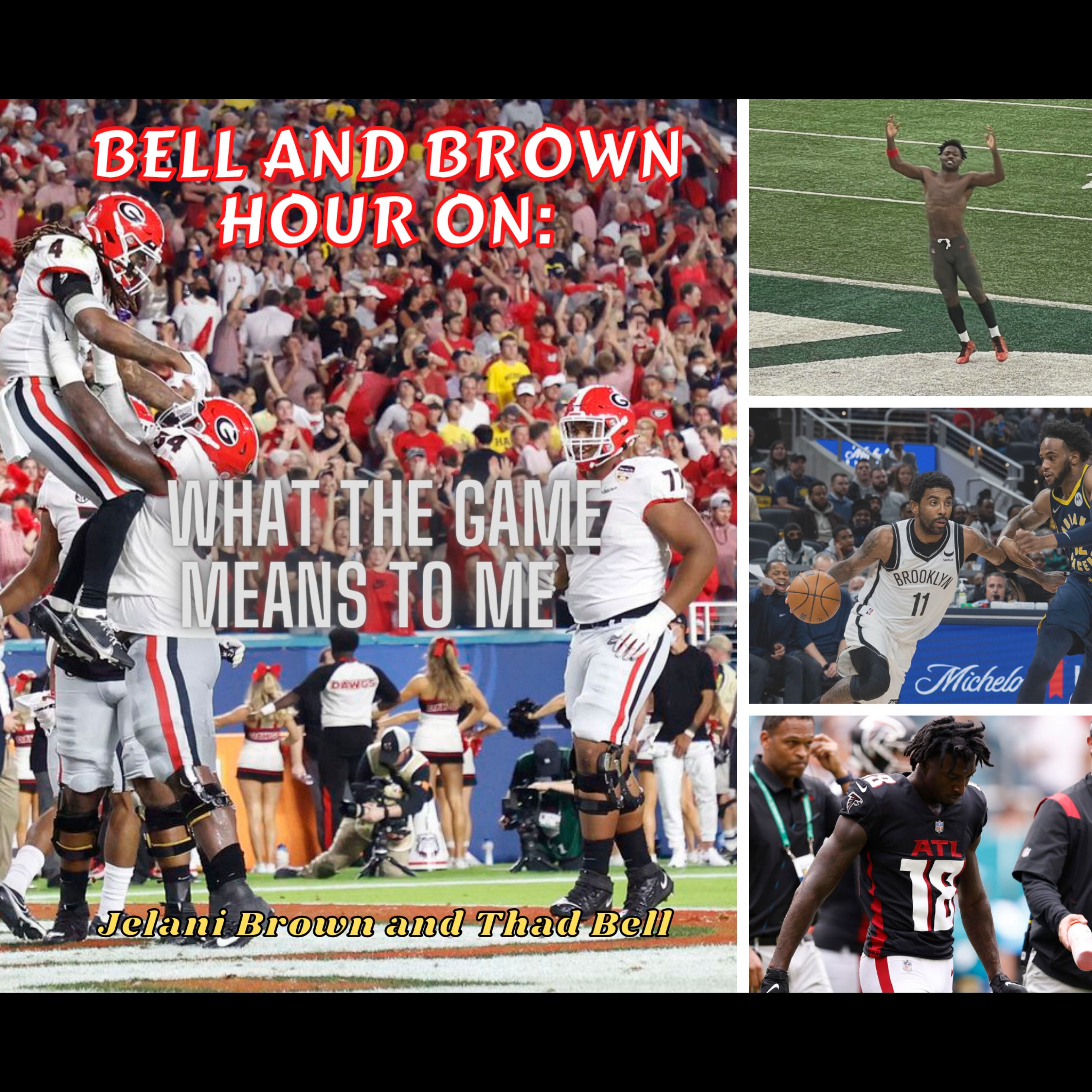 Bell and Brown Hour: CFB National Championship, Somethin' or Nothin', NFL Week 18 & Pick Ems