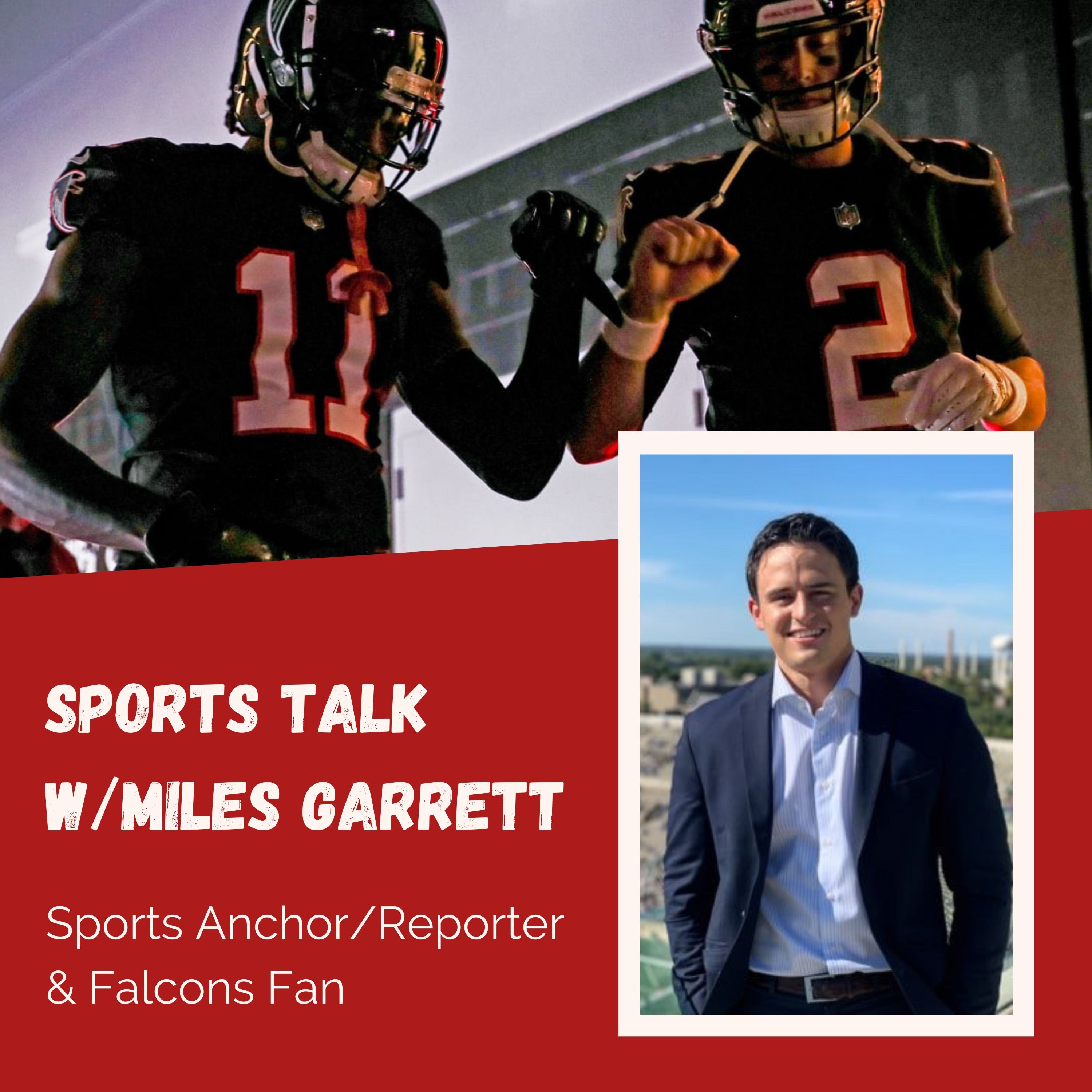 Sports Talk With Miles Garrett (Sports Reporter) All Things Falcons & NFL Draft