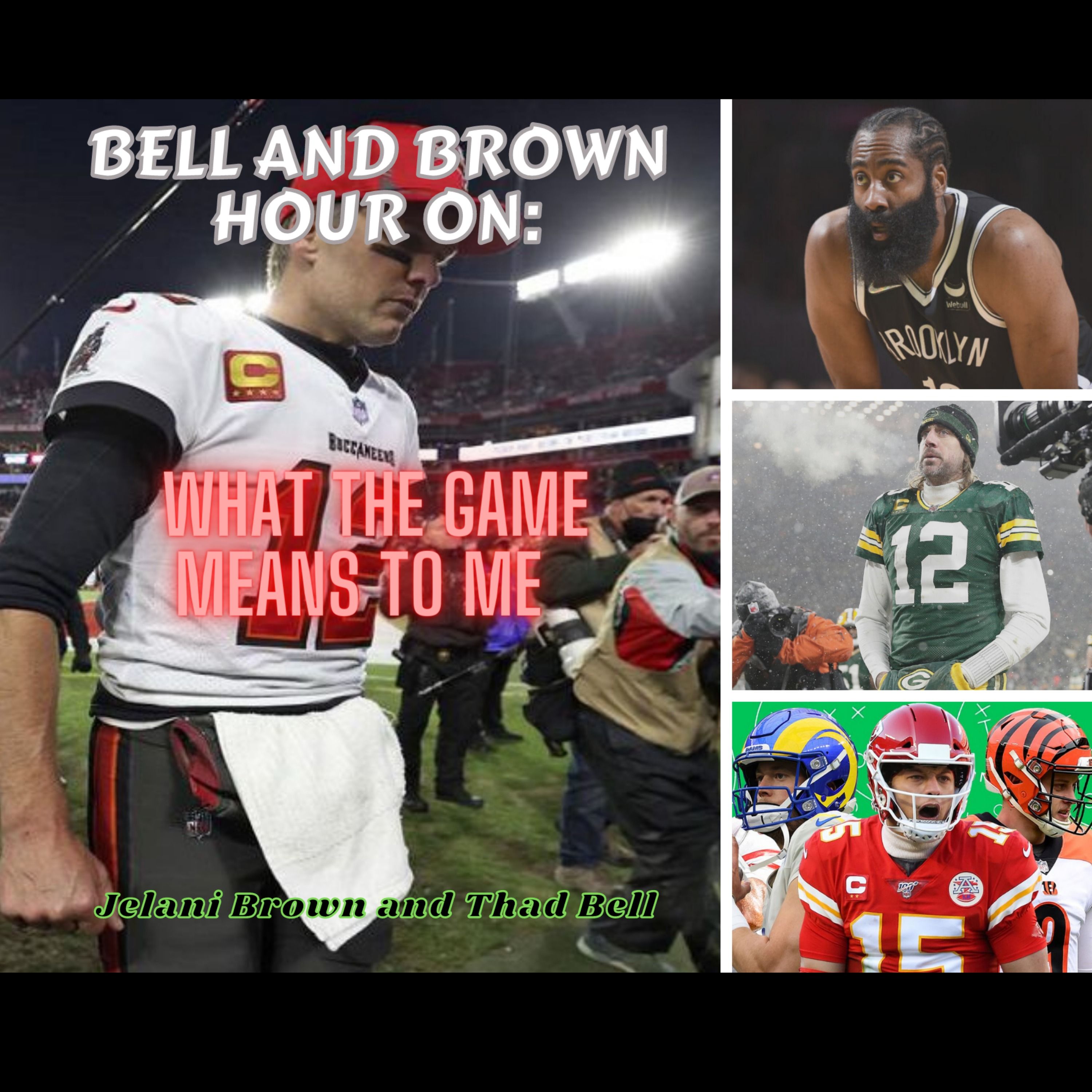 Bell and Brown Hour_ NFL Divisional Round, Somethin or Nothin_ Baseball HOF, James Harden, Tom Brady and More