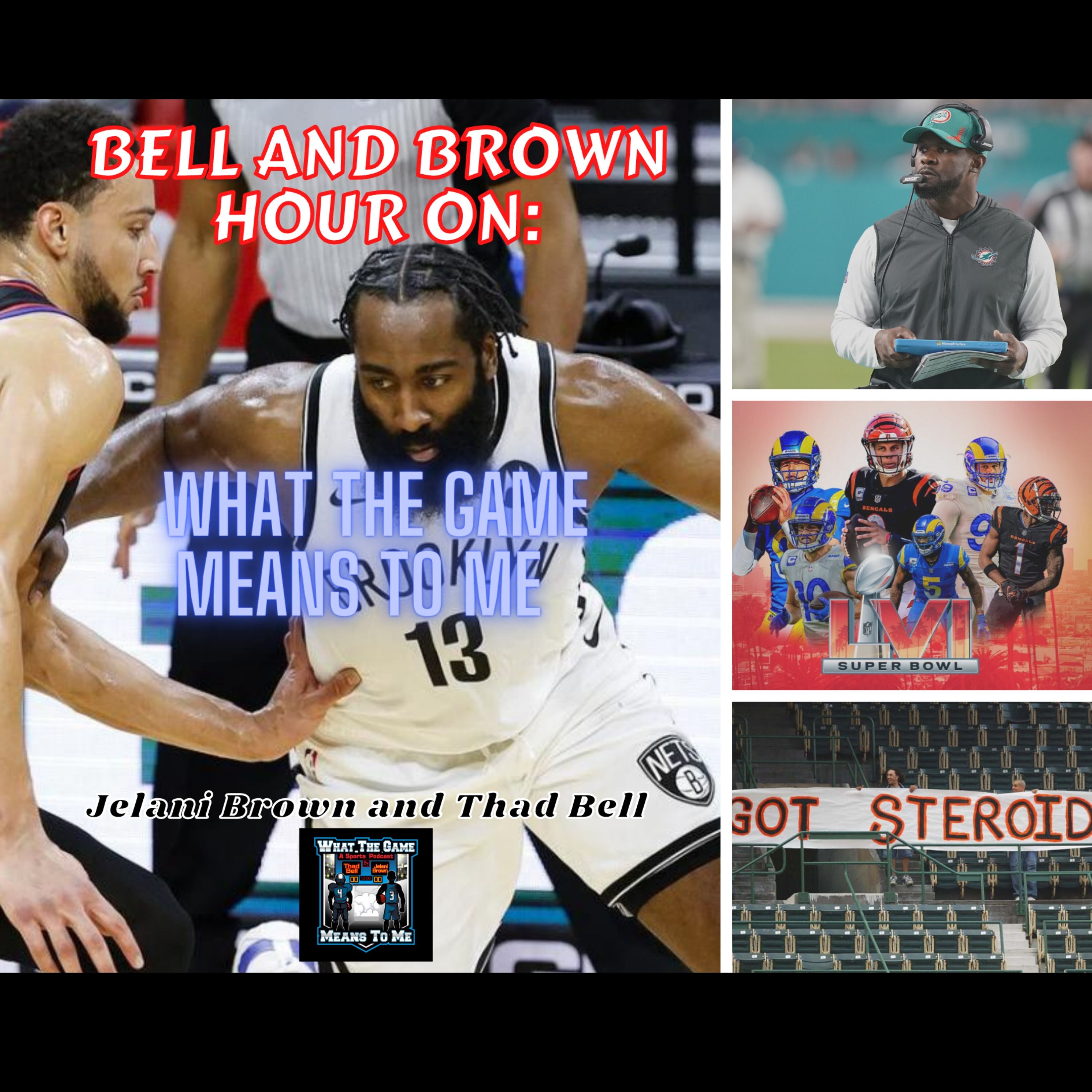 Bell and Brown Hour_ Brian Flores, Super Bowl, Pro Bowl, NBA All-Stars, Trade Deadline & More