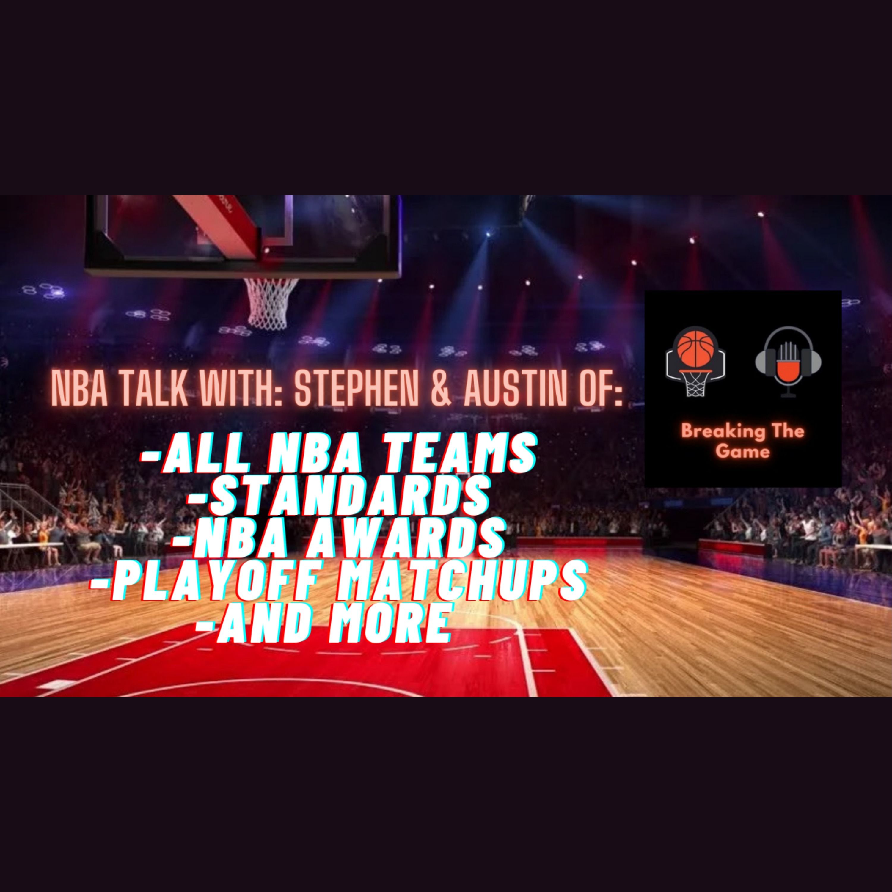 NBA Talk With Stephen and Austin of Breaking The Game