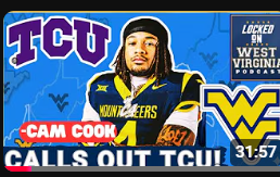 ALERT- WVU RB Cam Cook CALLS OUT TCU! They are MARKED!