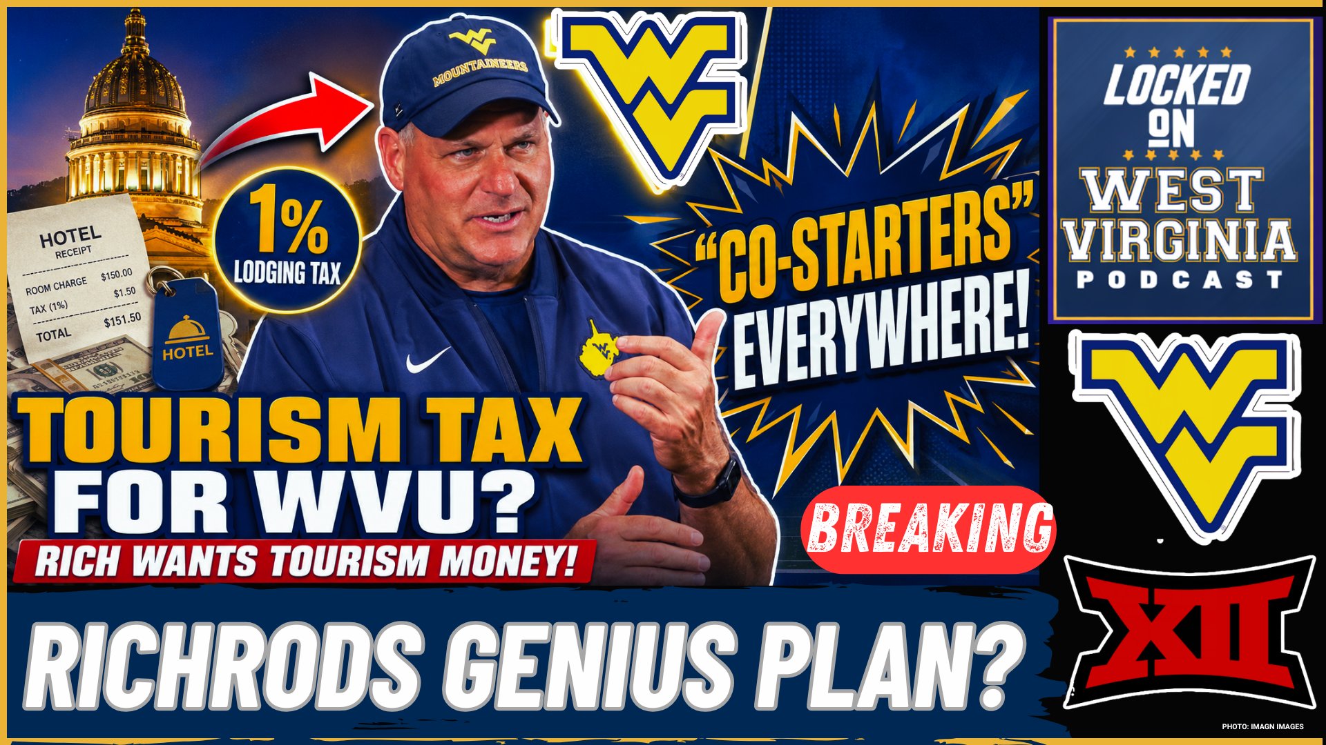 BOMBSHELL- Tourism Tax to FUND WVU?! Rich Rodriguez Reveals there are “Co-Starters”!