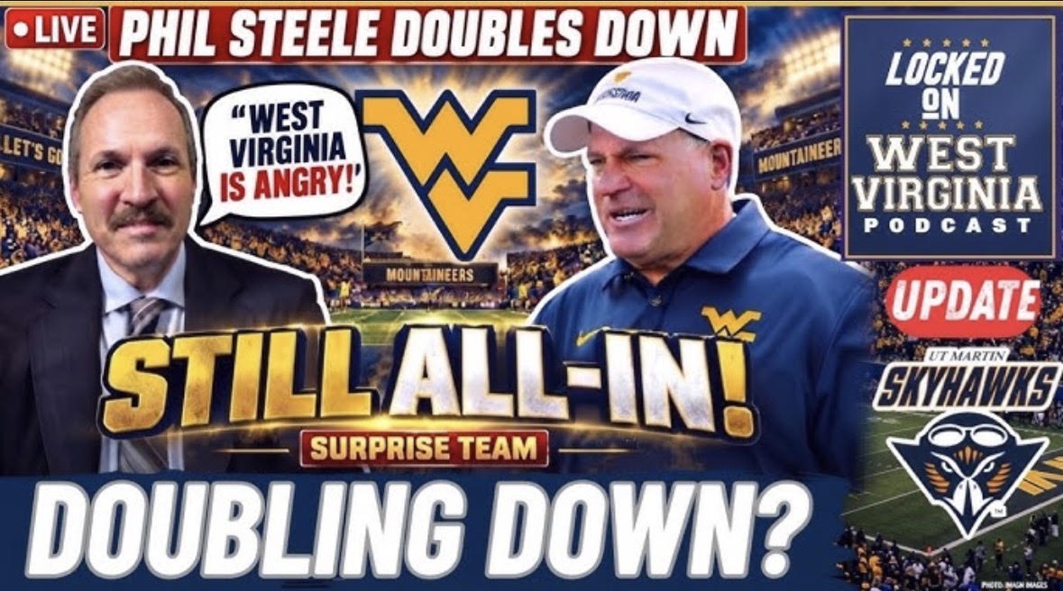 Phil Steele DOUBLES DOWN: ANGRY WVU Will SHOCK the Big 12!!