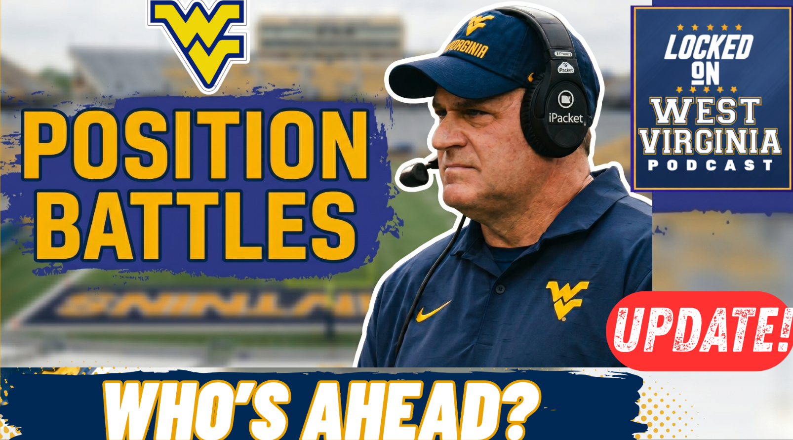 West Virginia INSIDER details HUGE Postion Battles to watch this summer for WVU Football!