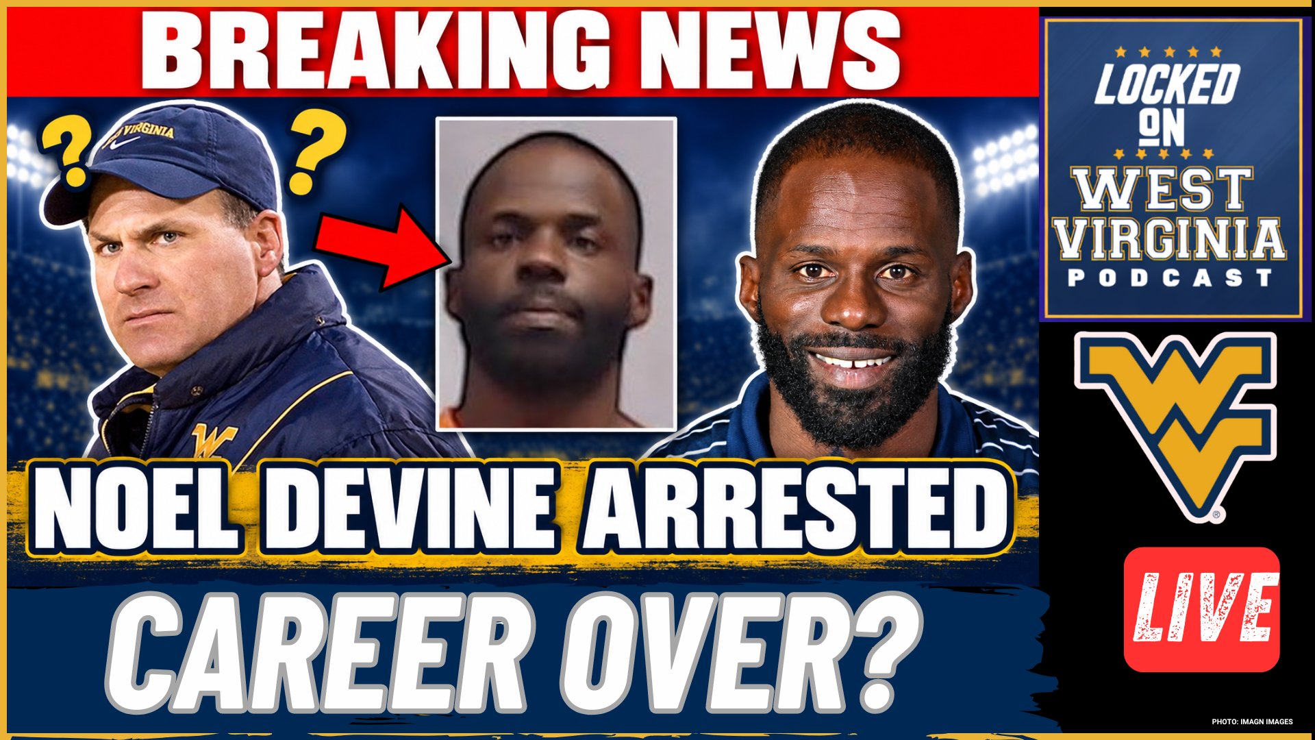 BREAKING NEWS- WVU Coach Noel Devine ARRESTED on Felony Strangulation Charge