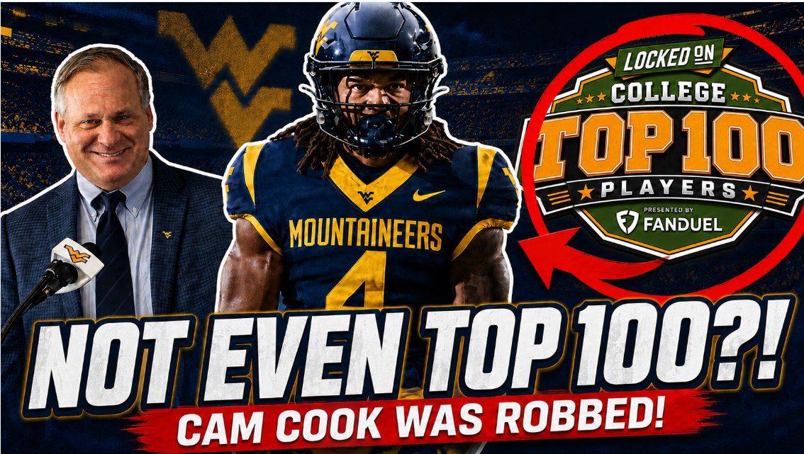 EXPERTS- WVU RB Cam Cook "NOT GOOD ENOUGH" for top 100 players list!