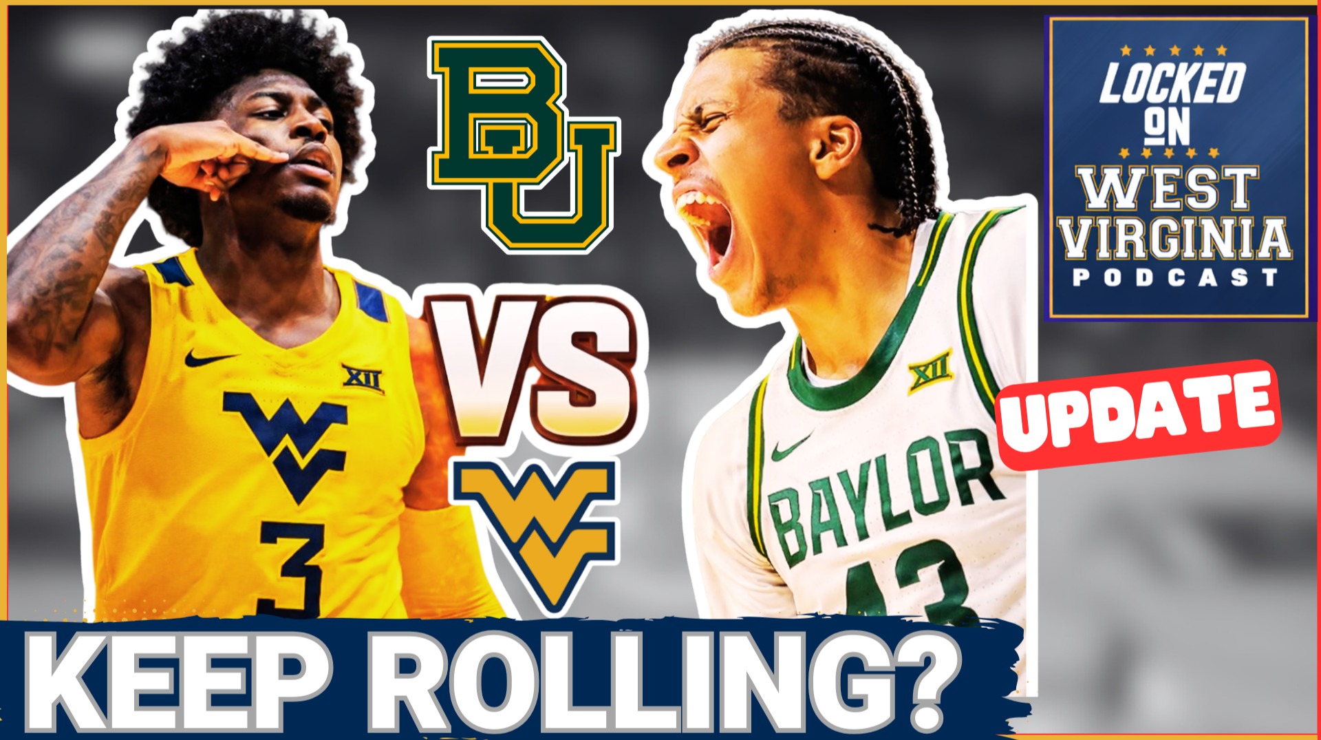 BIG GAME! West Virginia vs Baylor could decide WHO makes the Tournament!