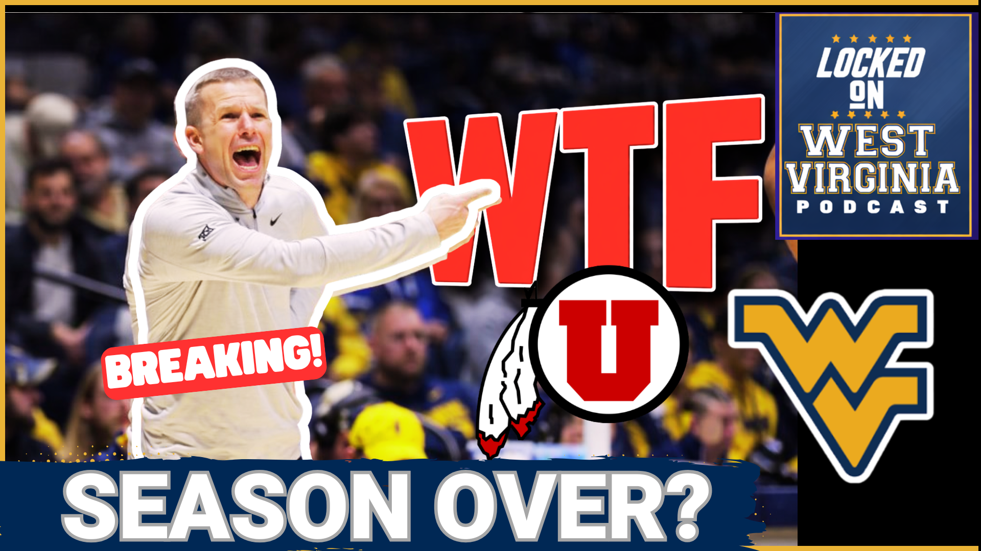 DEVASTATING- West Virginia's season IS OVER after Utah Loss!