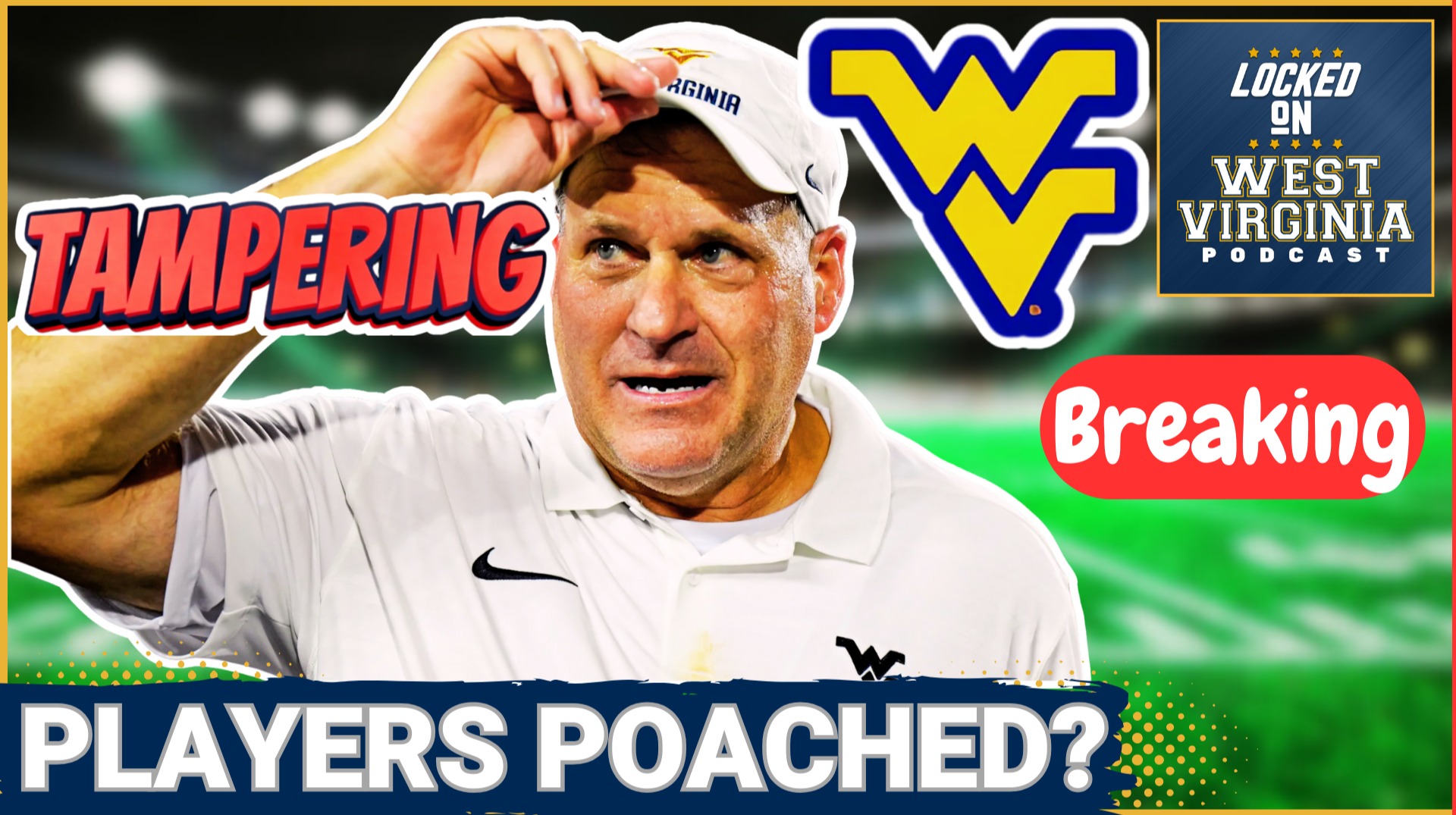 TAMPERING ALERT! WVU Stars on Tampering Offers from Shady Coaches. RIDICULOUS!