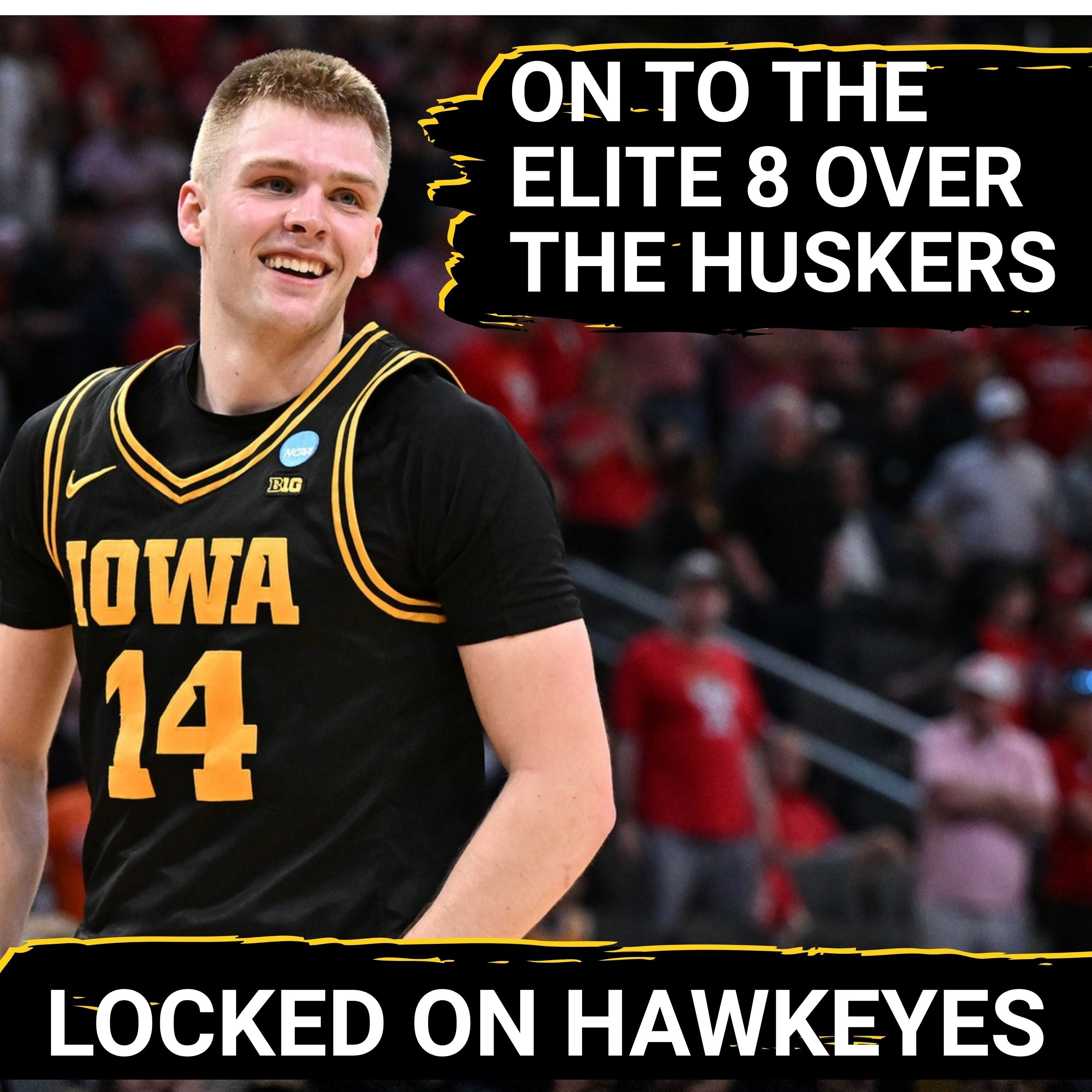 ECSTASY: Iowa Hawkeyes Elite Eight Bound —  Bennett Stirtz, Tate Sage DELIVER Epic Elite Eight Comeback