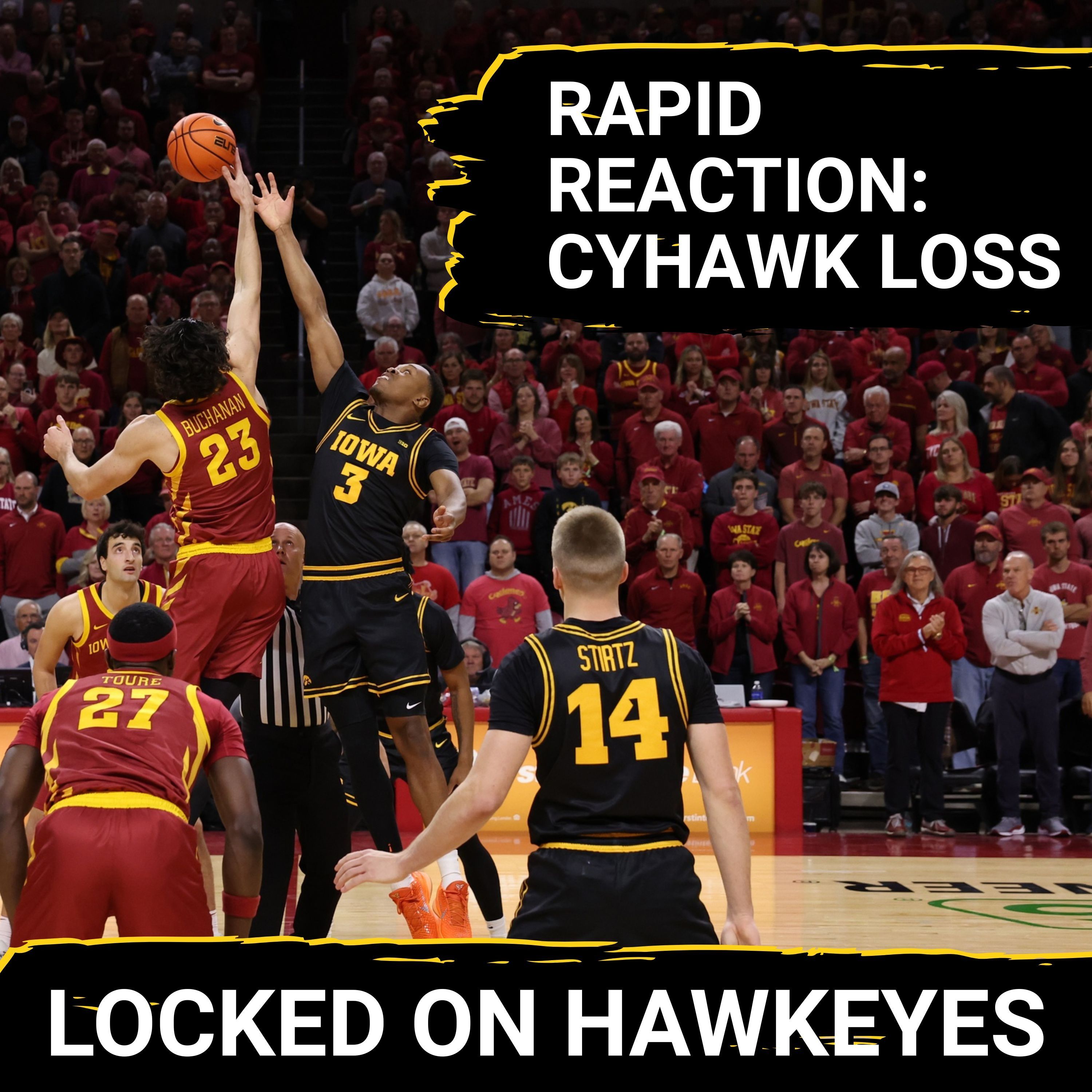 RAPID REACTION: Hawkeyes Go Toe-to-Toe with #4 Iowa State But FALL Short—Signature Win Eludes Hawks RAPID REACTION: Hawkeyes Go Toe-to-Toe with #4 Iowa State But FALL Short—Signature Win Eludes Hawks