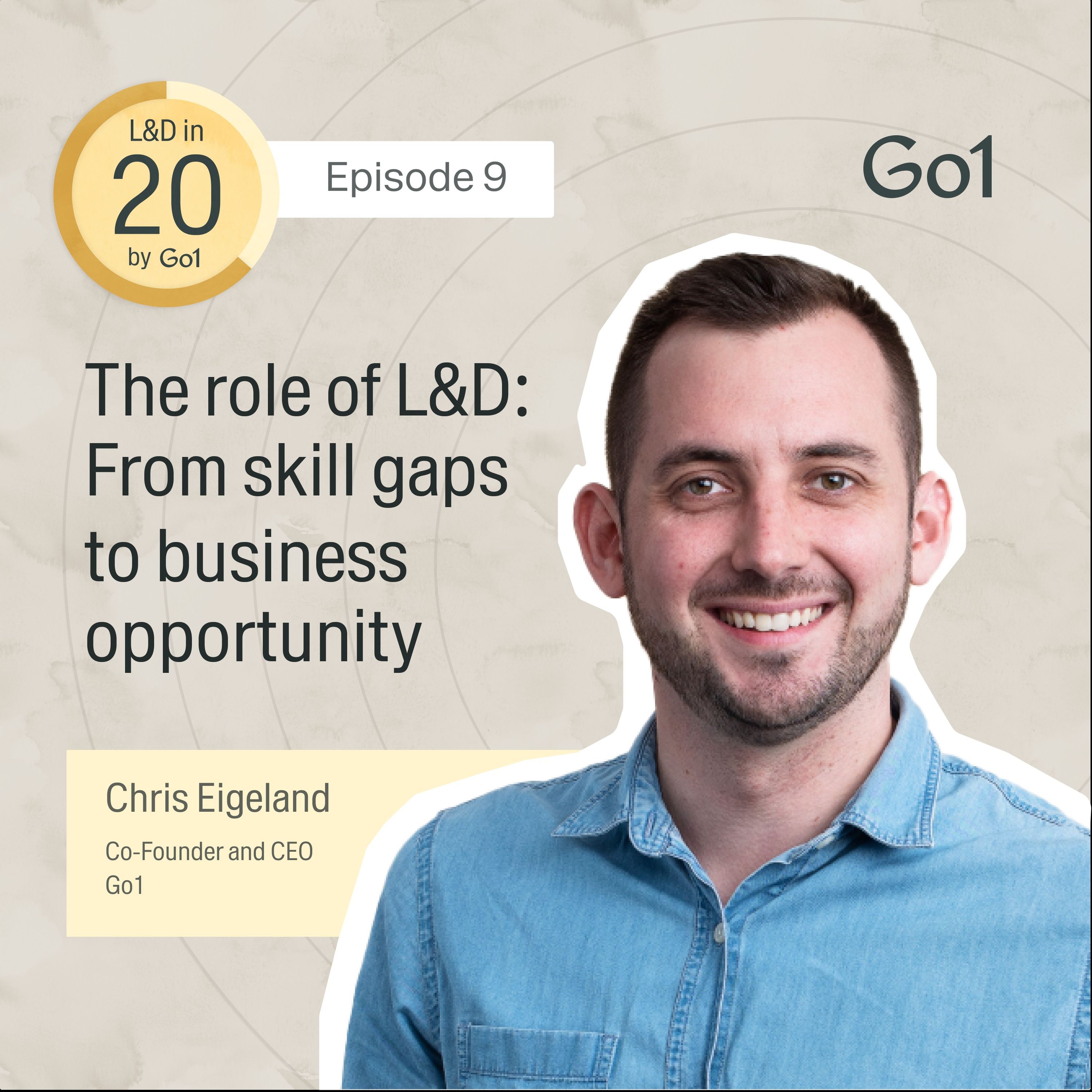 The role of L&D: From skill gaps to business opportunity with Chris Eigeland, Co-founder and CEO of Go1