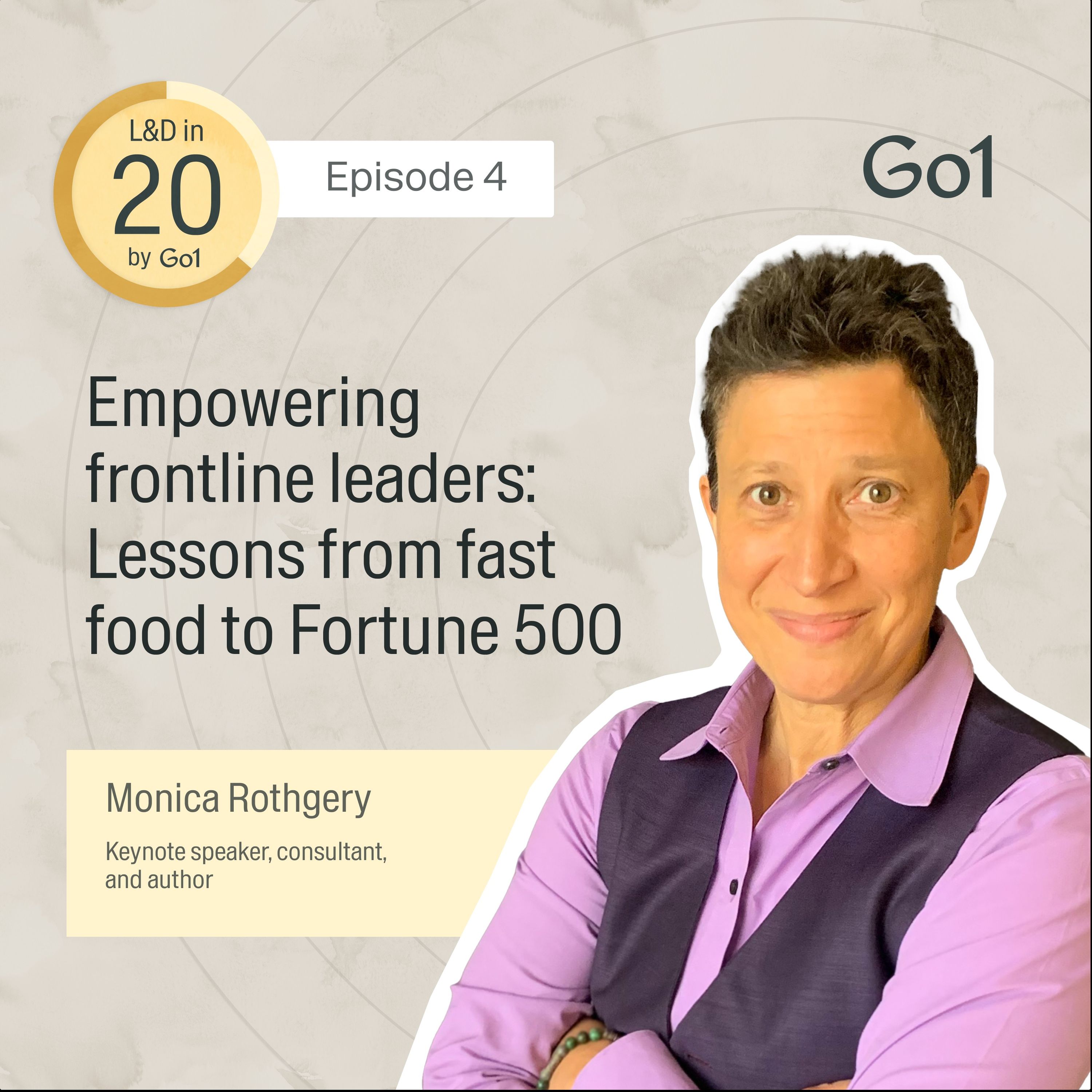 Empowering frontline leaders: Lessons from fast food to Fortune 500 with speaker and author, Monica Rothgery