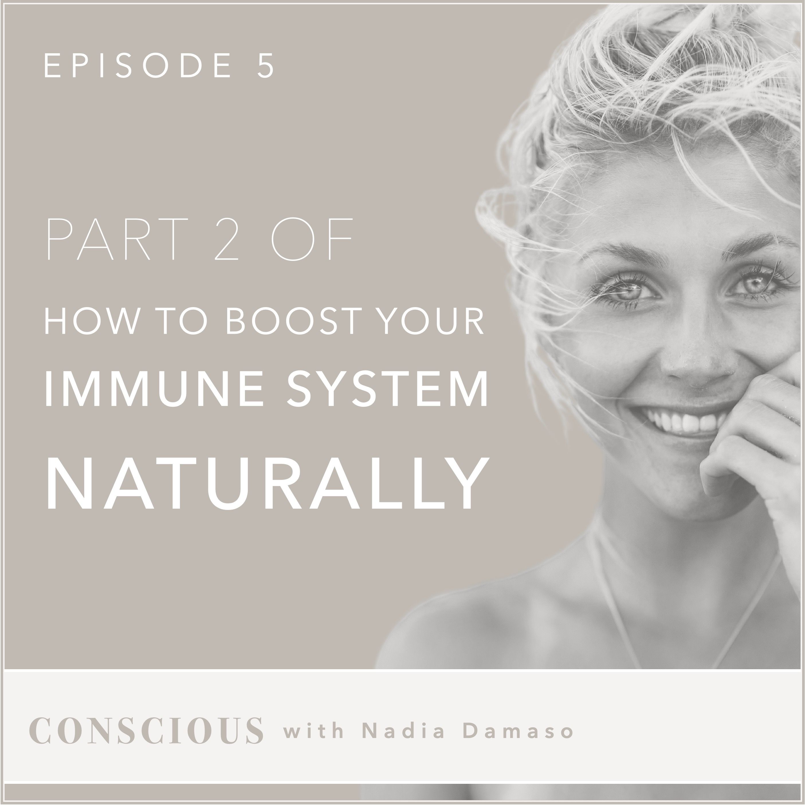 How to boost your immune system naturally - PART 2