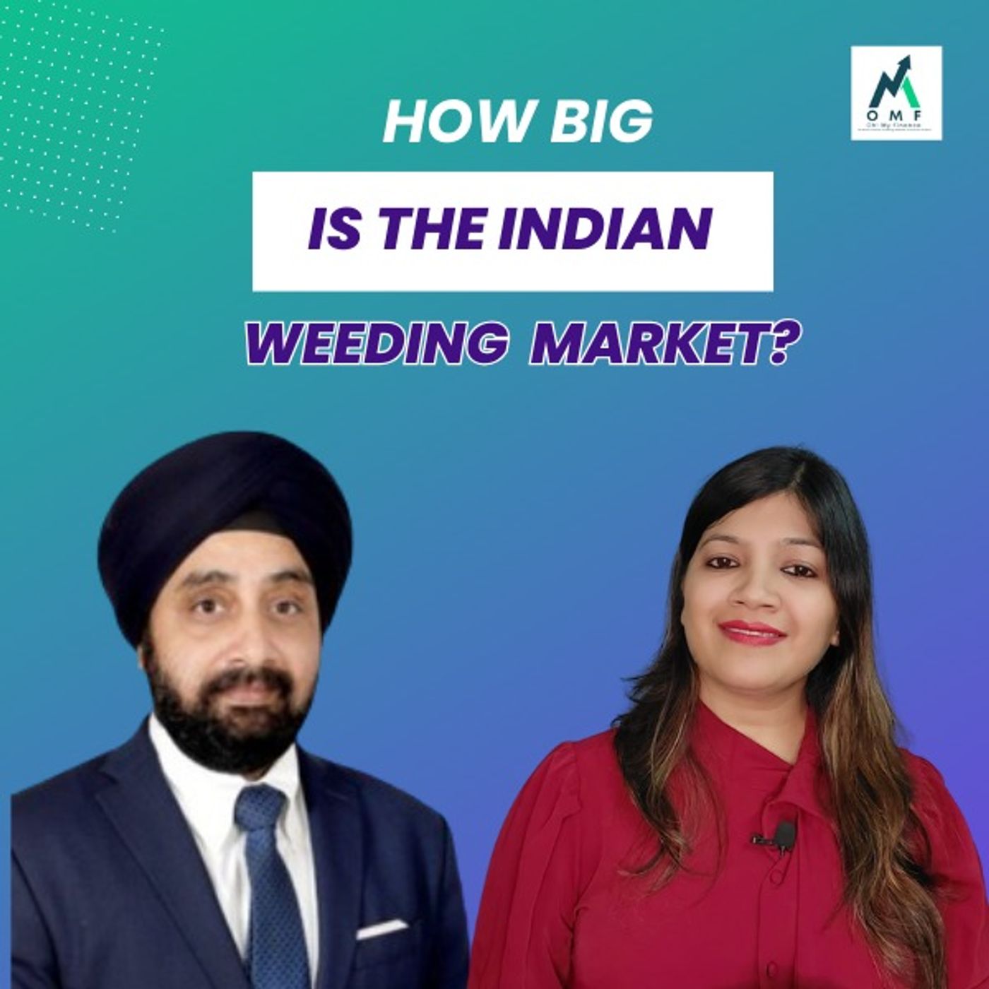 OMF : How big is the Indian Wedding Industry? Increasing grandeur of the Indian weddings #weddingmarket