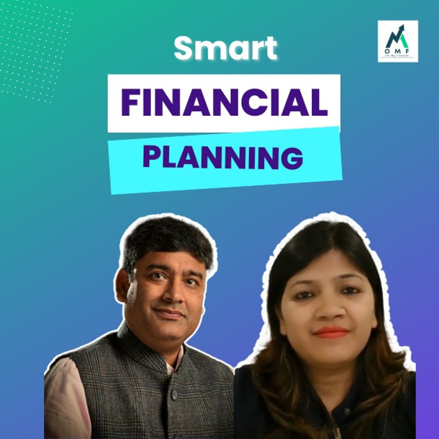 OMF: How to do smart Financial Planning| Tips to become smart investor