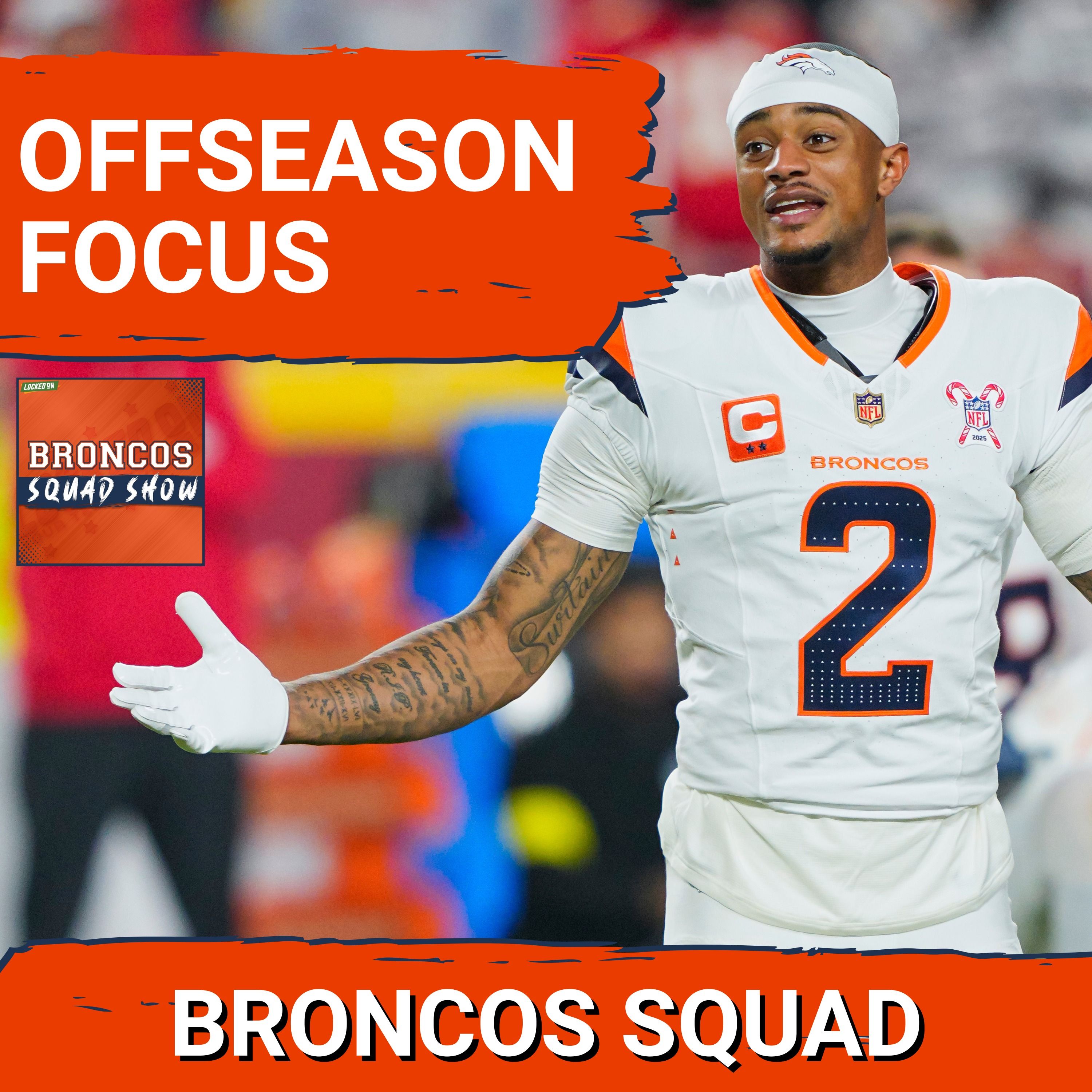 BRONCOS SQUAD SHOW: Critical Decisions Looming for Denver