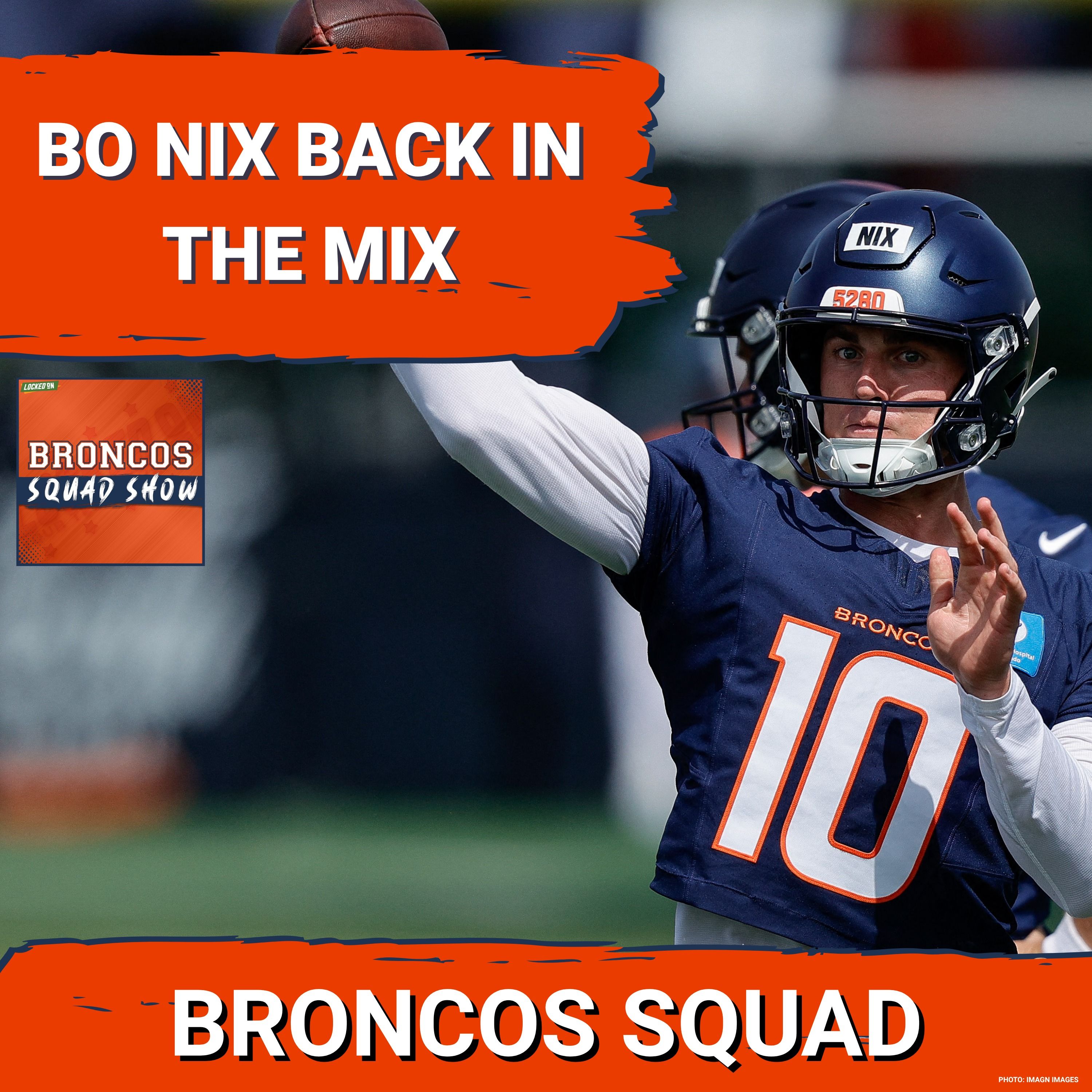 BRONCOS SQUAD SHOW: What Bo Nix's Return Means for the Broncos Heading Into Training Camp episode artwork