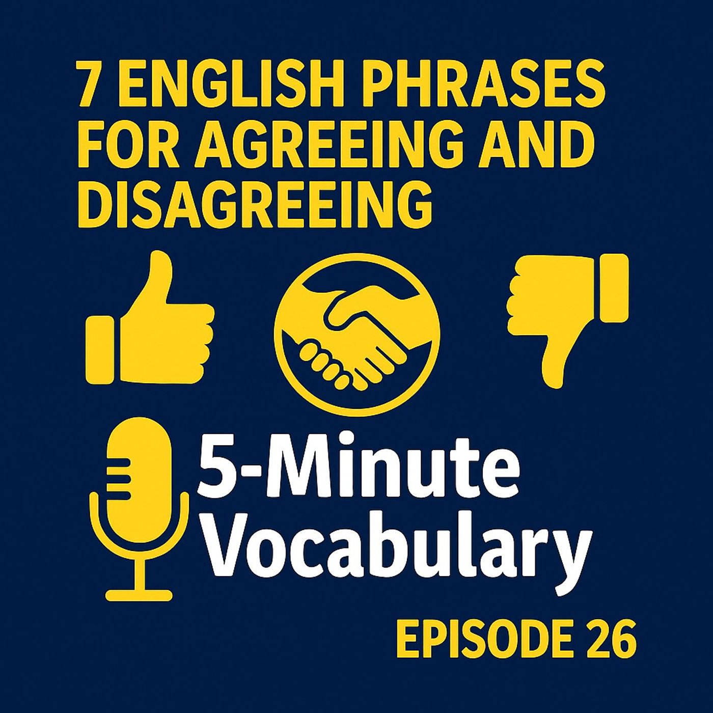 7 English Phrases for Agreeing and Disagreeing – Episode 26 episode artwork