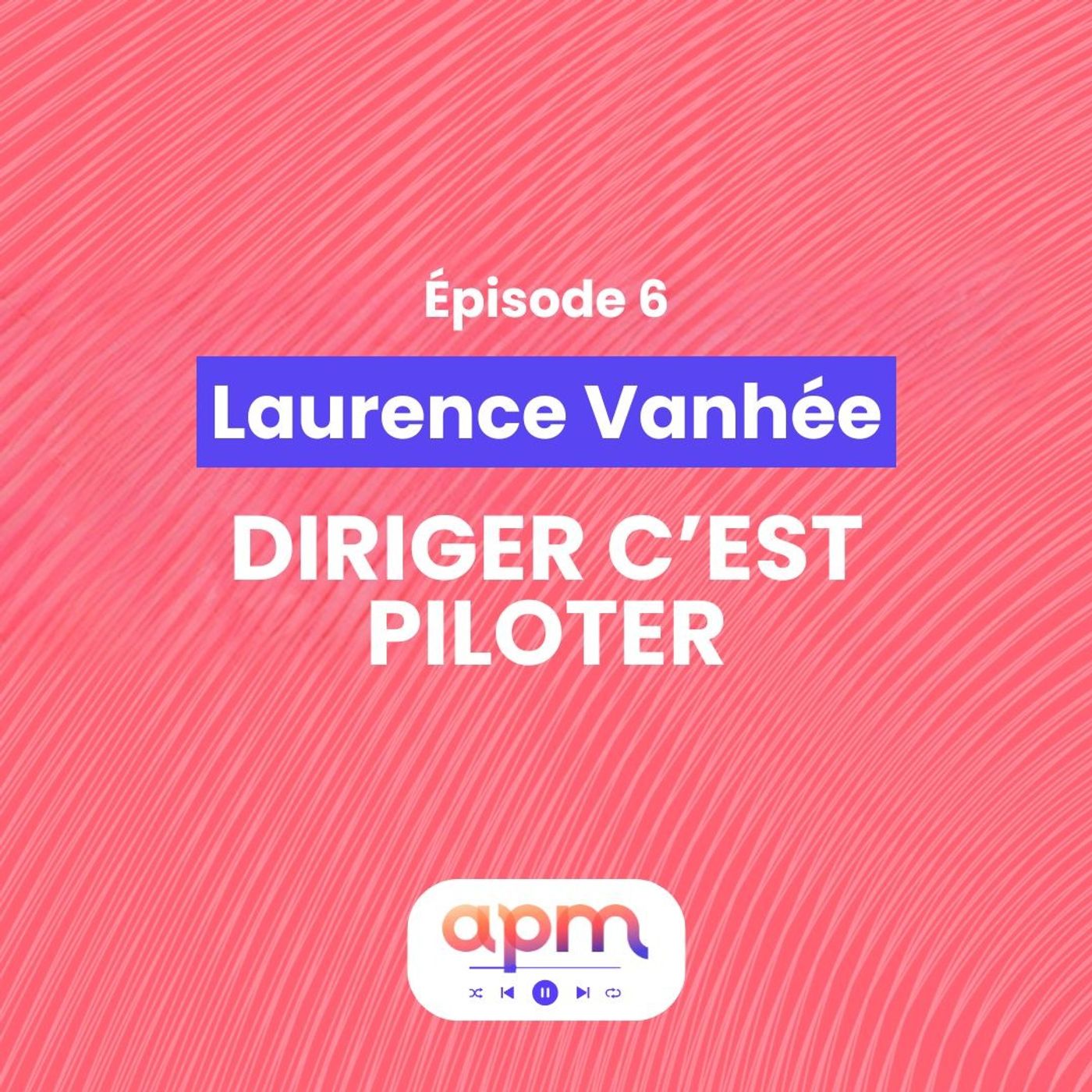 Apm Le Podcast